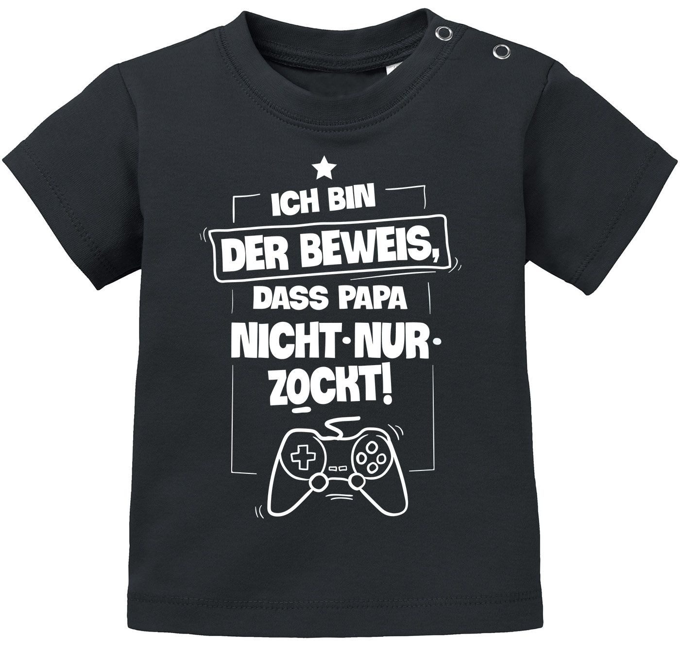 Print-Shirt Baby T-Shirt kurzarm Babyshirt Ich bin der Beweis dass Papa nicht nur