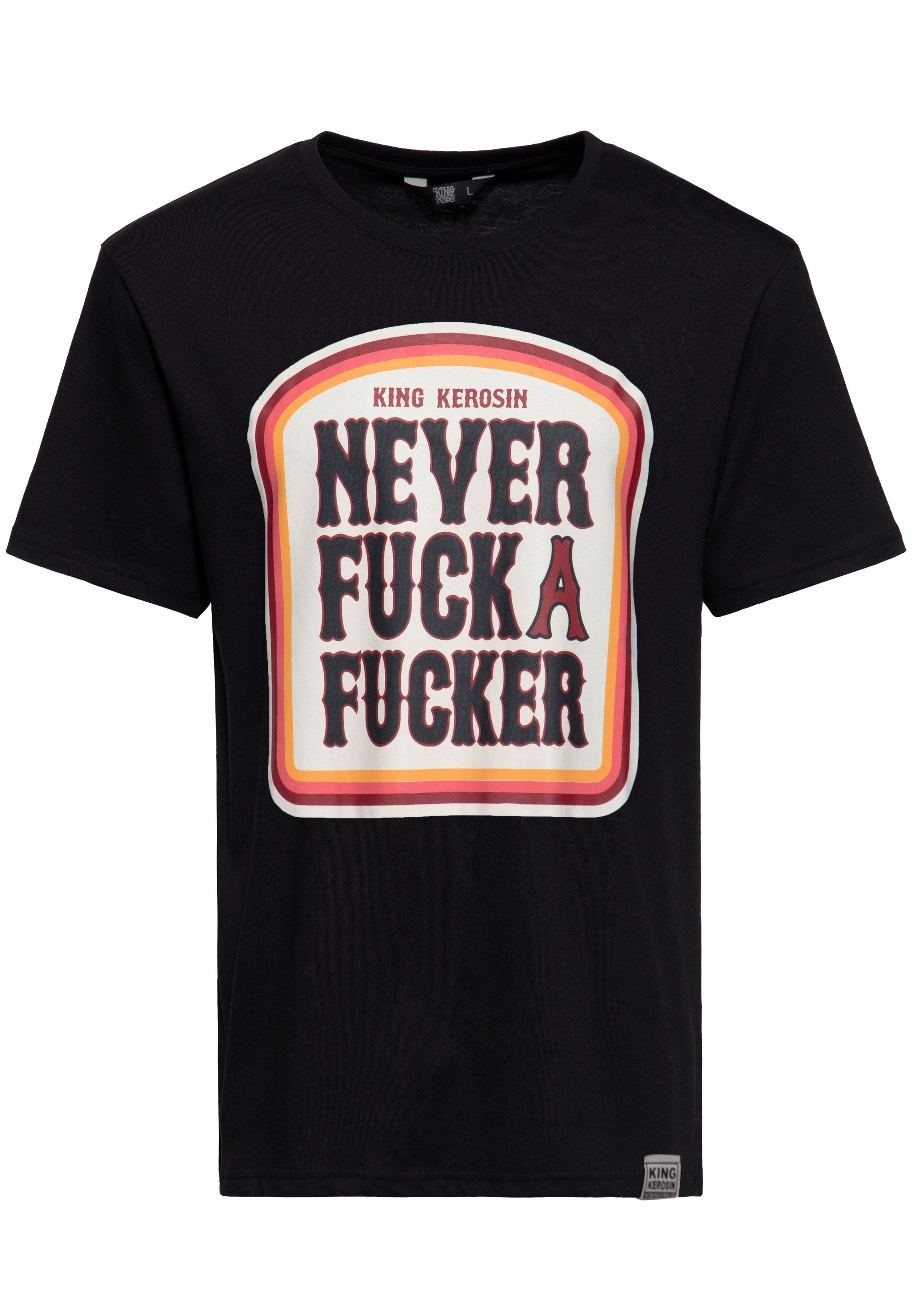 KingKerosin Print-Shirt Never Fuck A Fucker (1-tlg) mit plakativem Frontprint