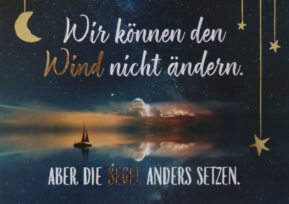 Postkarte "Wir können den Wind nicht ändern. Aber die Segel ..."