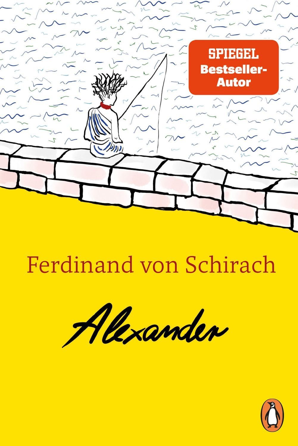 Alexander / Ferdinand von Schirach, Das erste Kinderbuch von Ferdinand von Schirach - Der Nr.-1-Bestseller