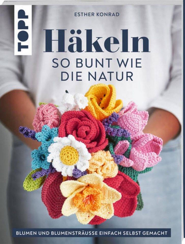 Häkeln so bunt wie die Natur / Esther Konrad