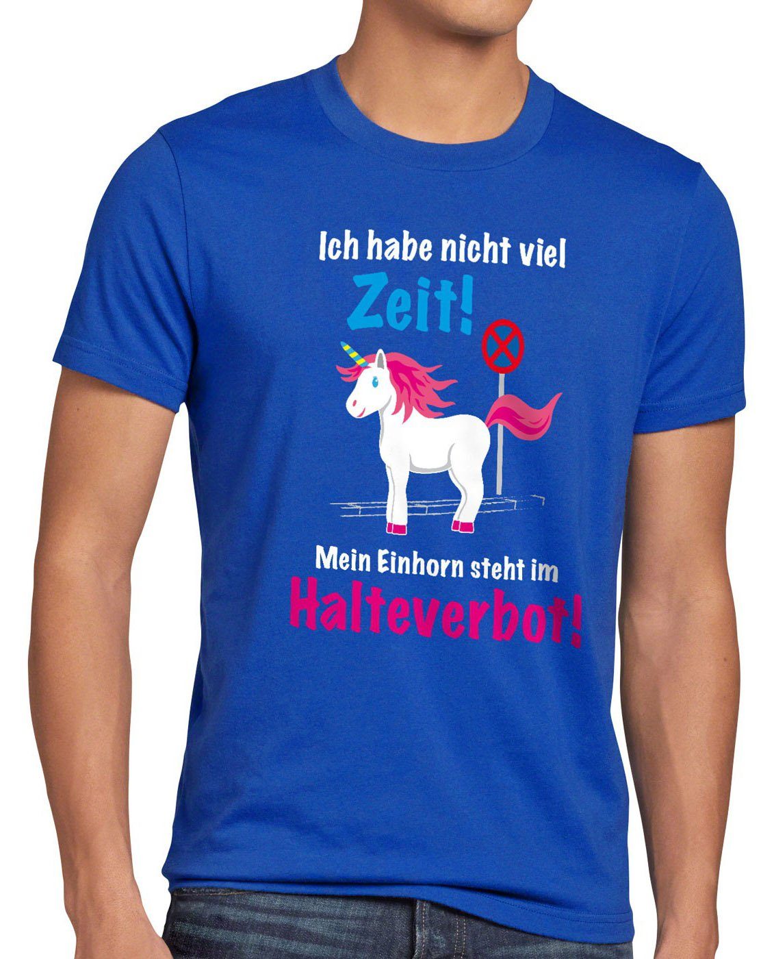 Print-Shirt Halteverbot style3 Einhorn blau im Zeit steht fun Parken Spruch Herren T-Shirt Keine Unicorn