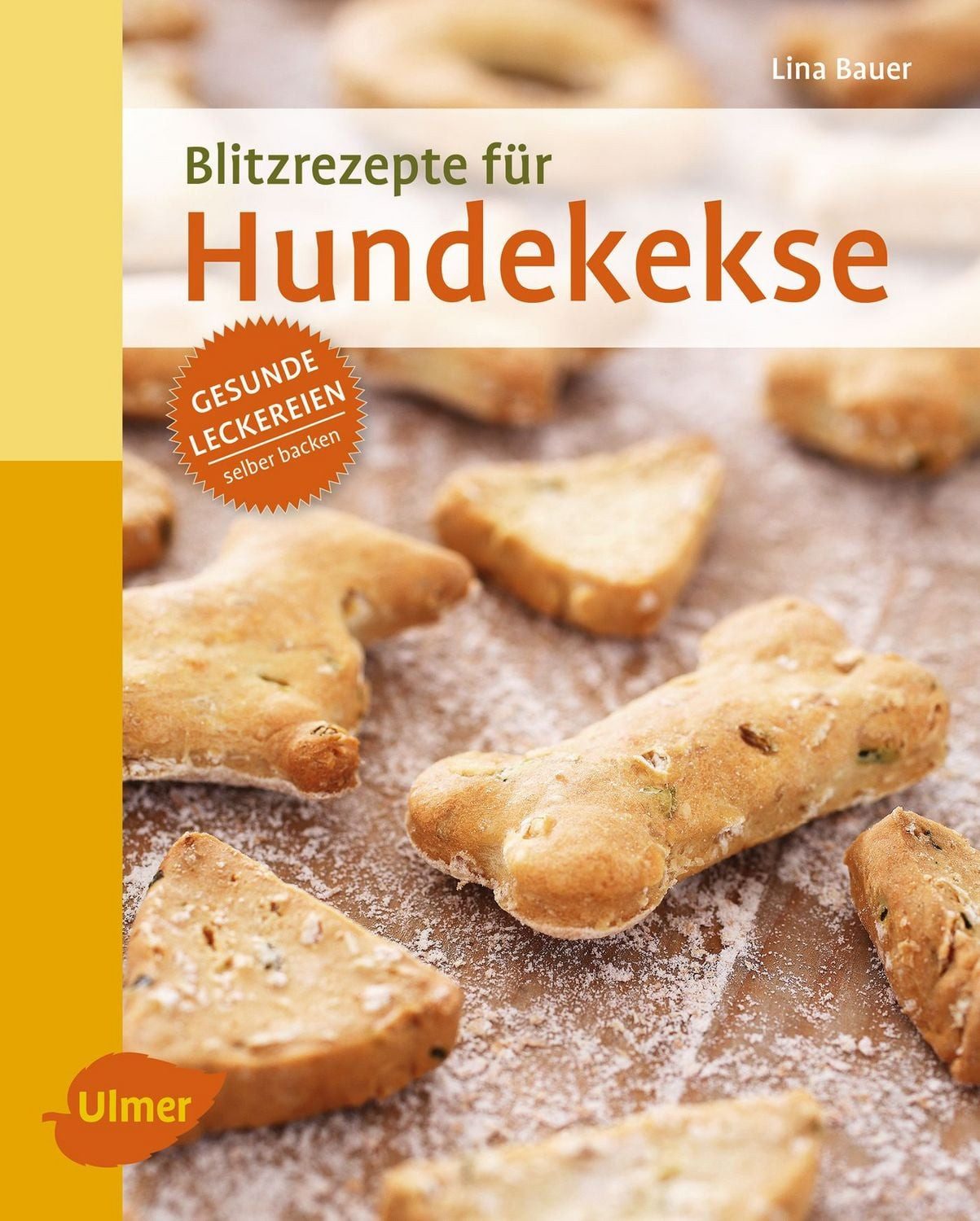 Blitzrezepte für Hundekekse / Lina Bauer