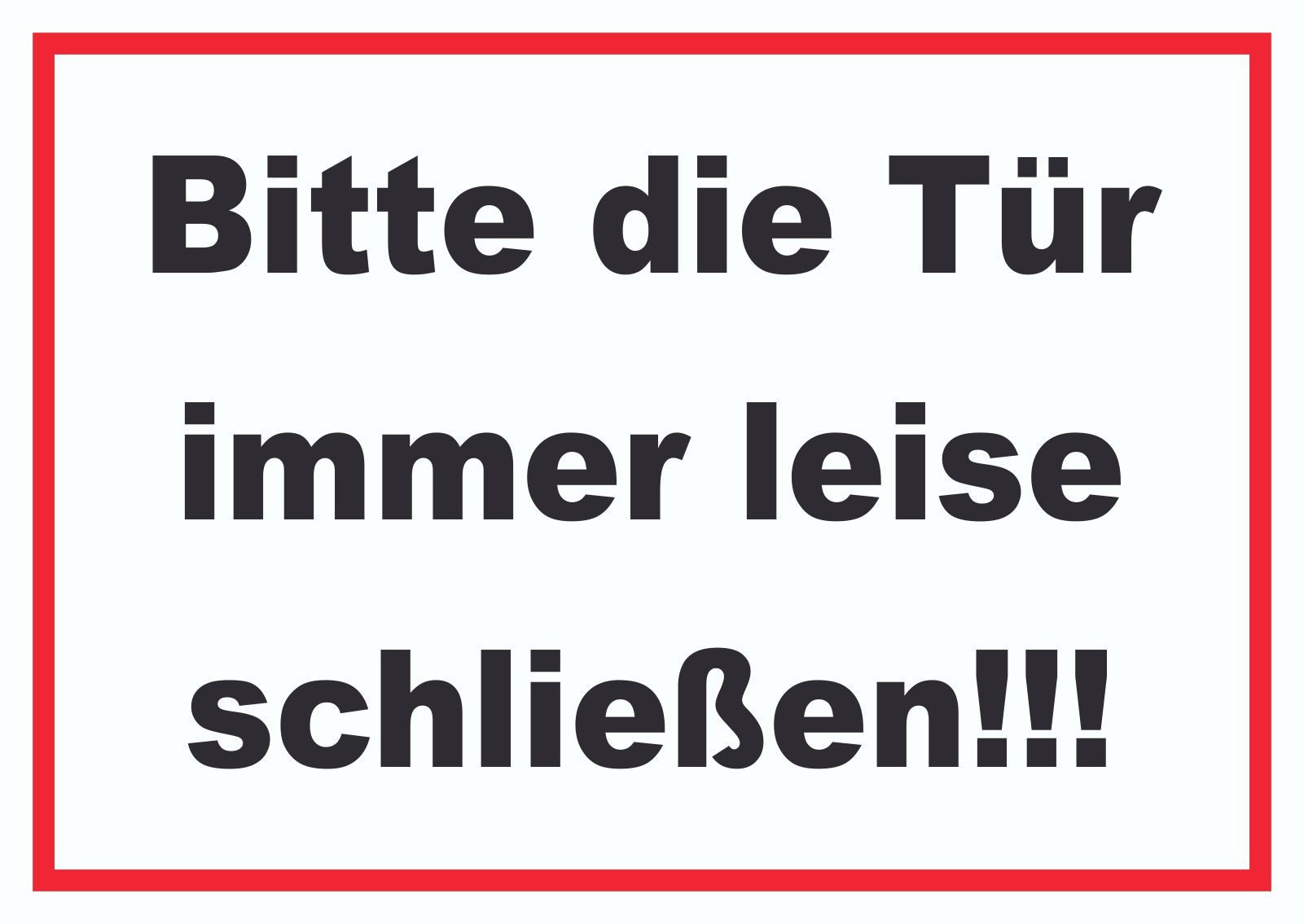 Hinweisschild Schild Bitte die Tür immer leise schwarz-weiss-rot