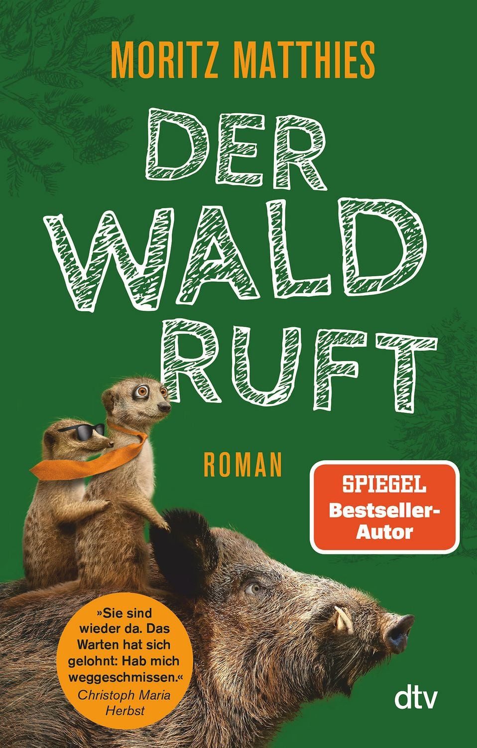 Der Wald ruft / Moritz Matthies, Roman, Das sechste und lustigste Erdmännchen-Abenteuer mit Ray und Rufus