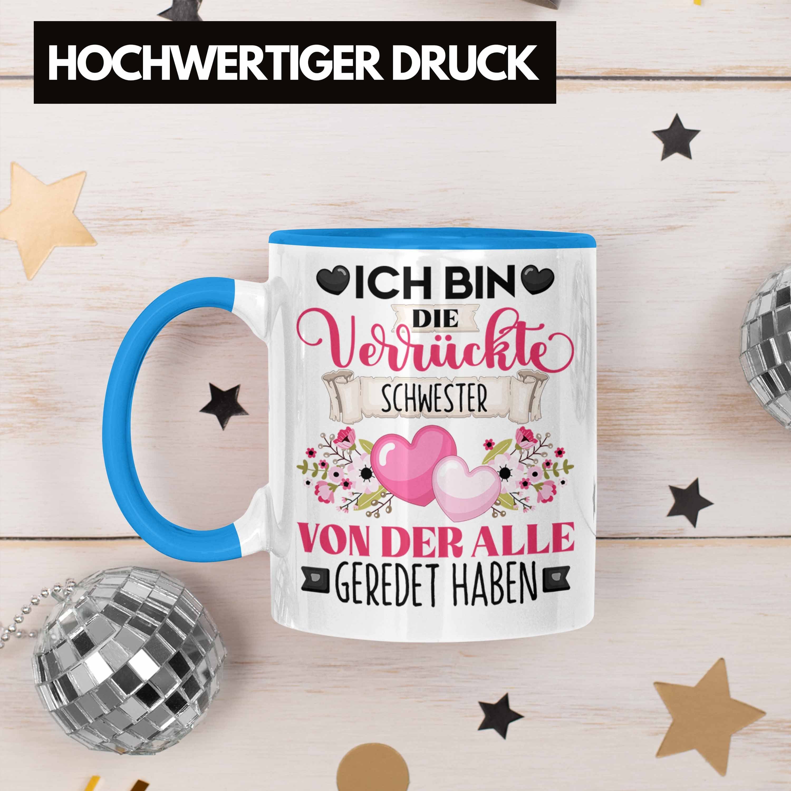 Trendation Tasse Schwester Tasse Geschenk Blau Die Ich Spruch Bin Verr Lustiger Geschenkidee