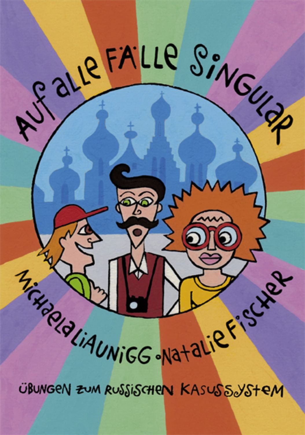 Auf alle Fälle Singular / Michaela Liaunigg, Natalie Fischer