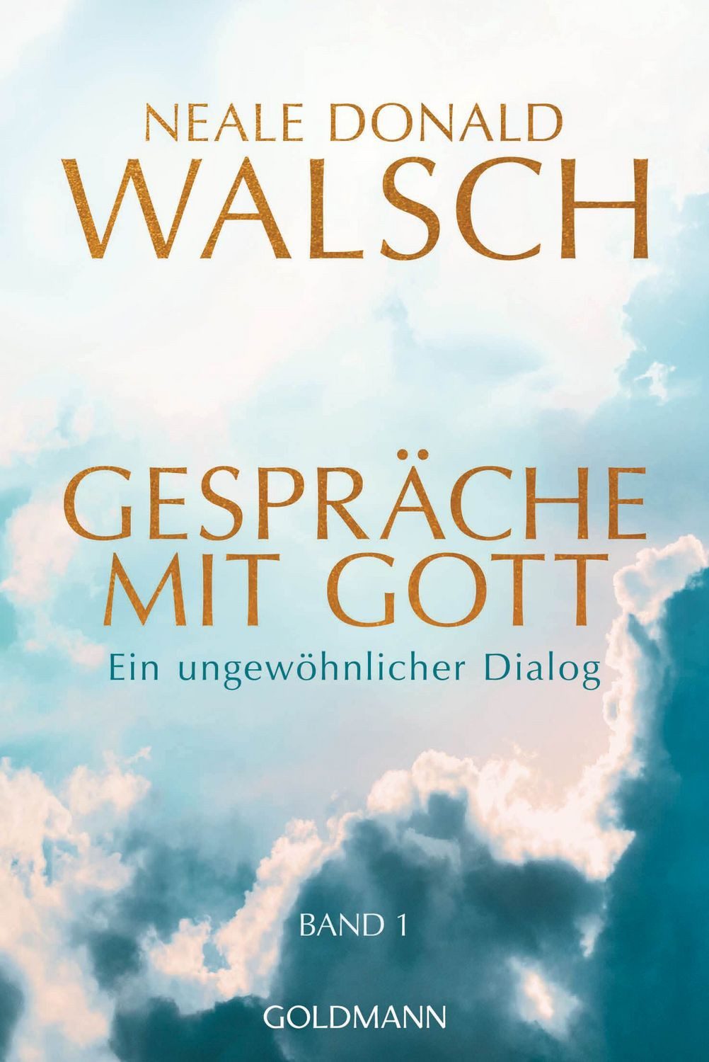 Gespräche mit Gott - Band 1 / Neale Donald Walsch