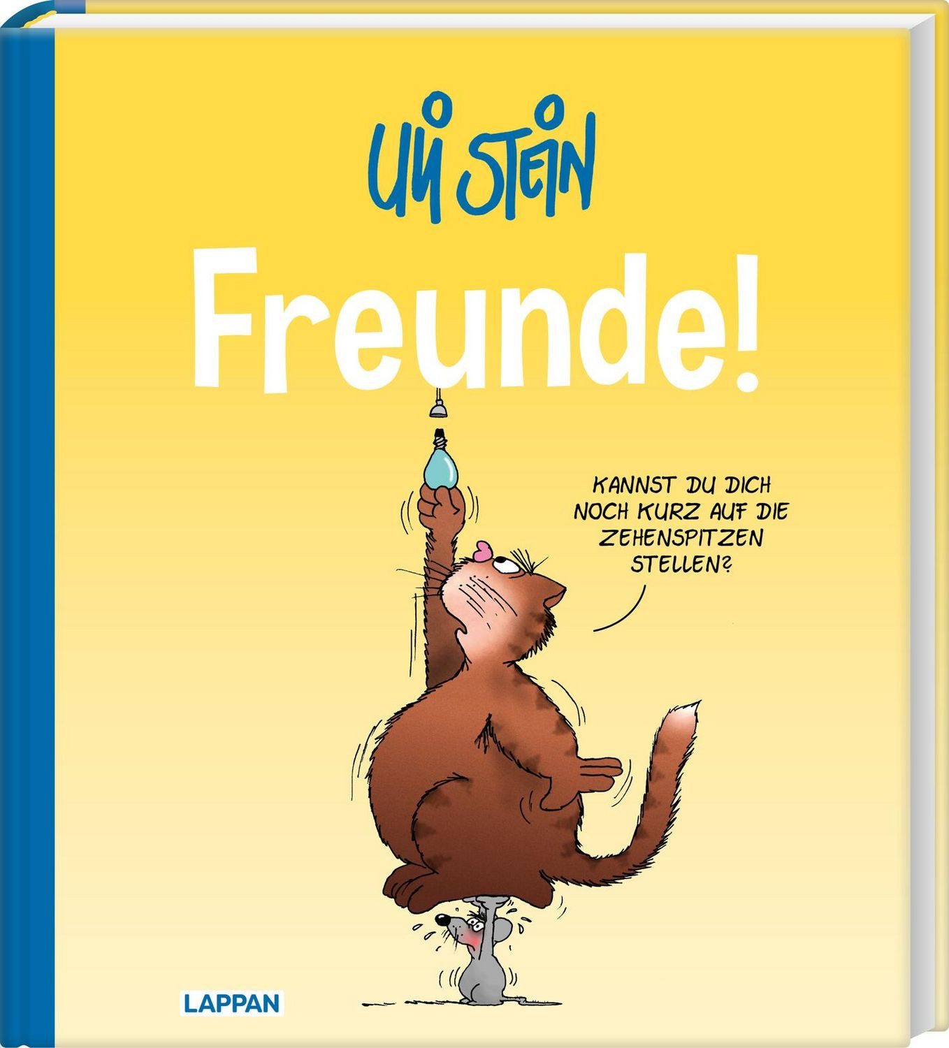Cartoon Uli Stein: Plötzlich Familie!: Freunde! Ein fröhliches Geschenkbuch fü Uli Stein