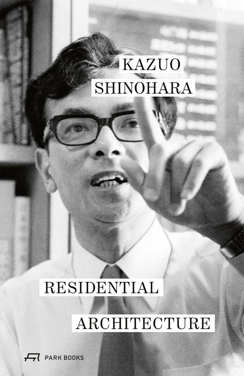 Residential Architecture / Kazuo Shinohara