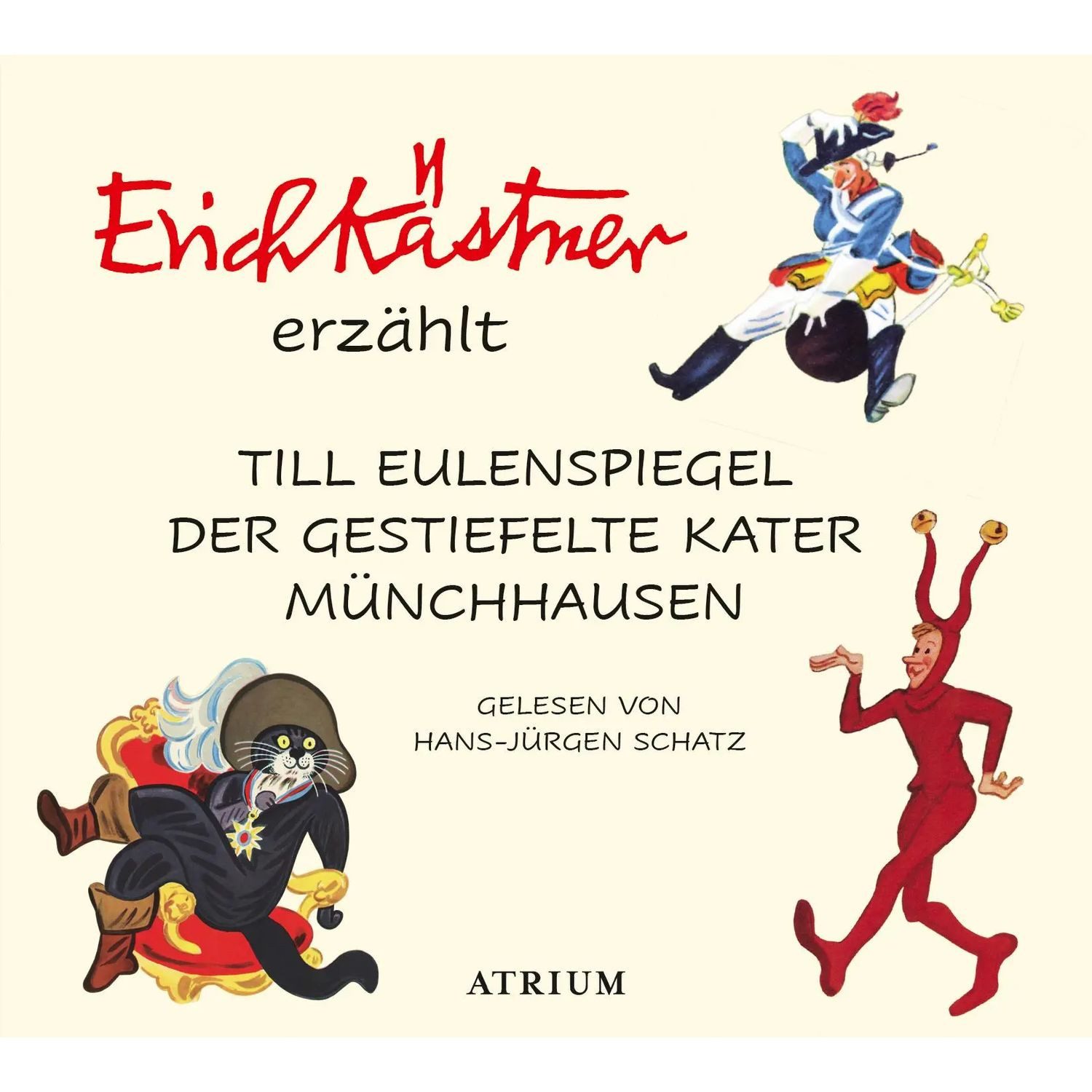 Atrium Hörspiel Erich Kästner erzählt: Till Eulenspiegel, Der gestiefelte Kater,...
