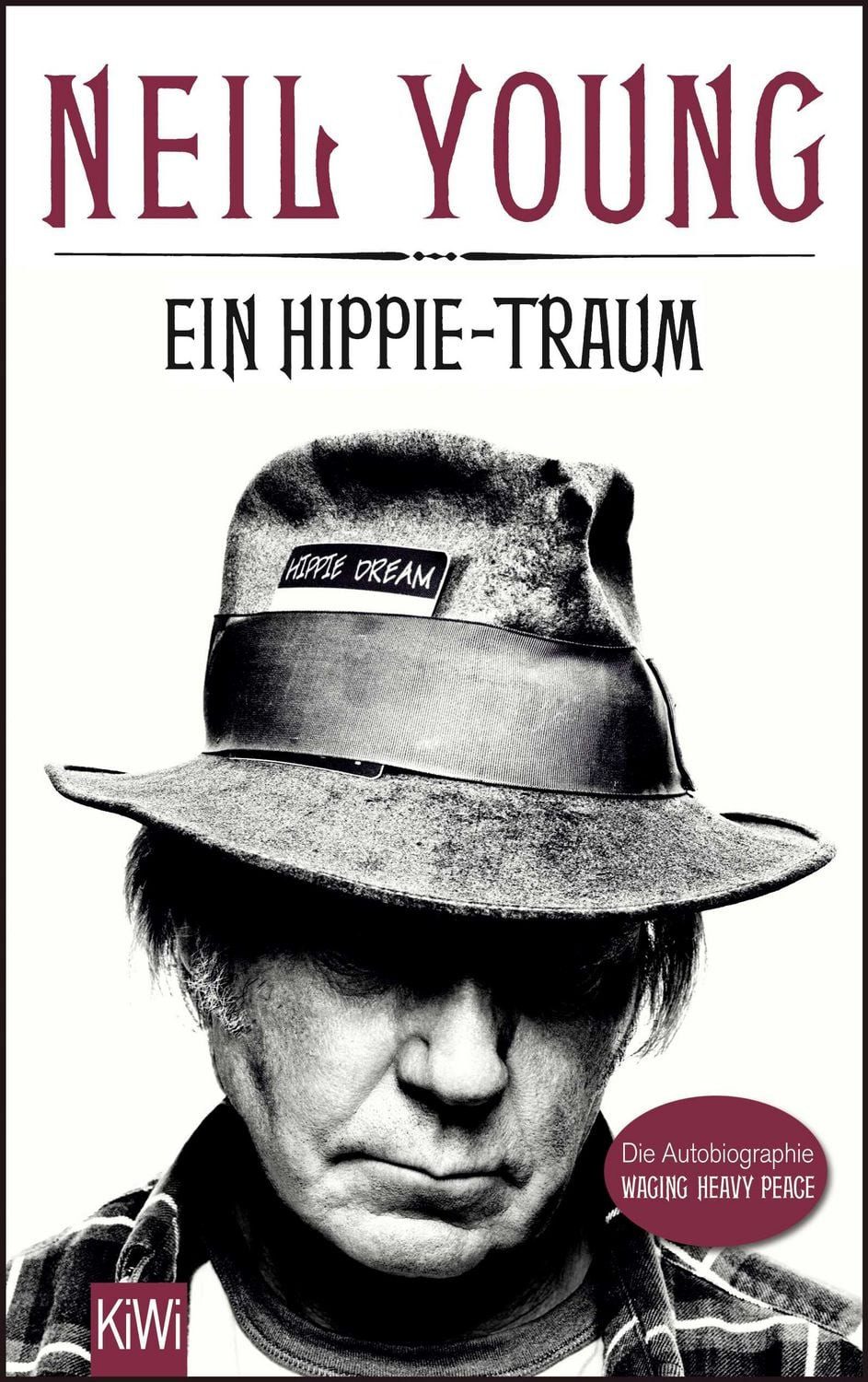 Ein Hippie-Traum / Neil Young, Die Autobiographie - Waging Heavy Peace