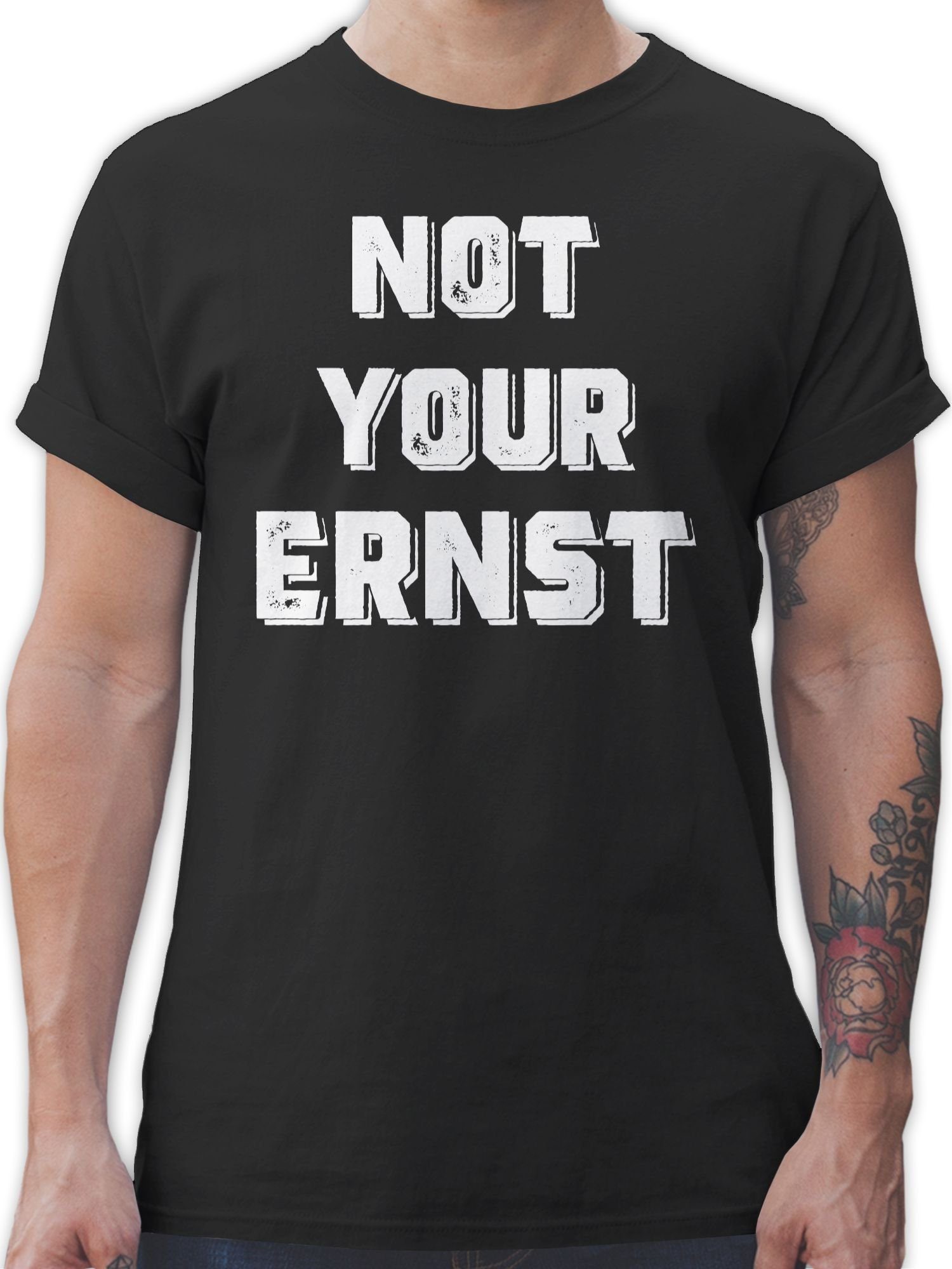 Shirtracer T-Shirt Not your Ernst Weiß Sprüche Statement mit Spruch 1 Schwarz