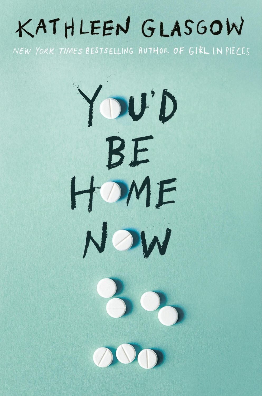 You'd Be Home Now / Kathleen Glasgow