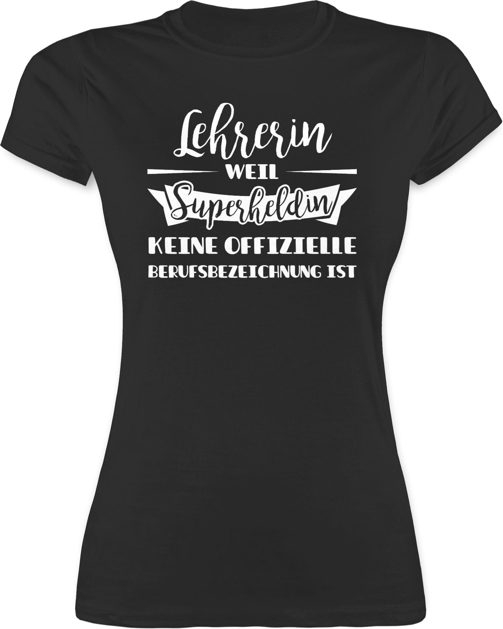 Damen Shirts Shirtracer T-Shirt Lehrerin weil Superheldin keine offizielle Berufsbezeichnung ist - Lehrer Geschenk - Damen Premi