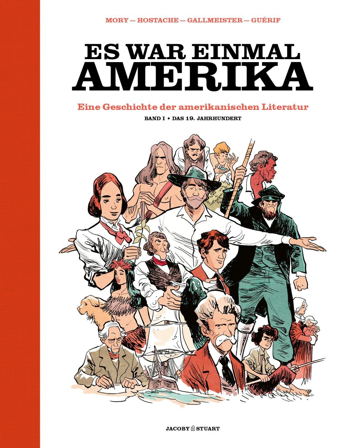 Es war einmal Amerika / Cathérine Mory, Oliver Gallmeister, François Guérif, Eine Geschichte der amerikanischen Literatur – Band 1: Das 19. Jahrhundert
