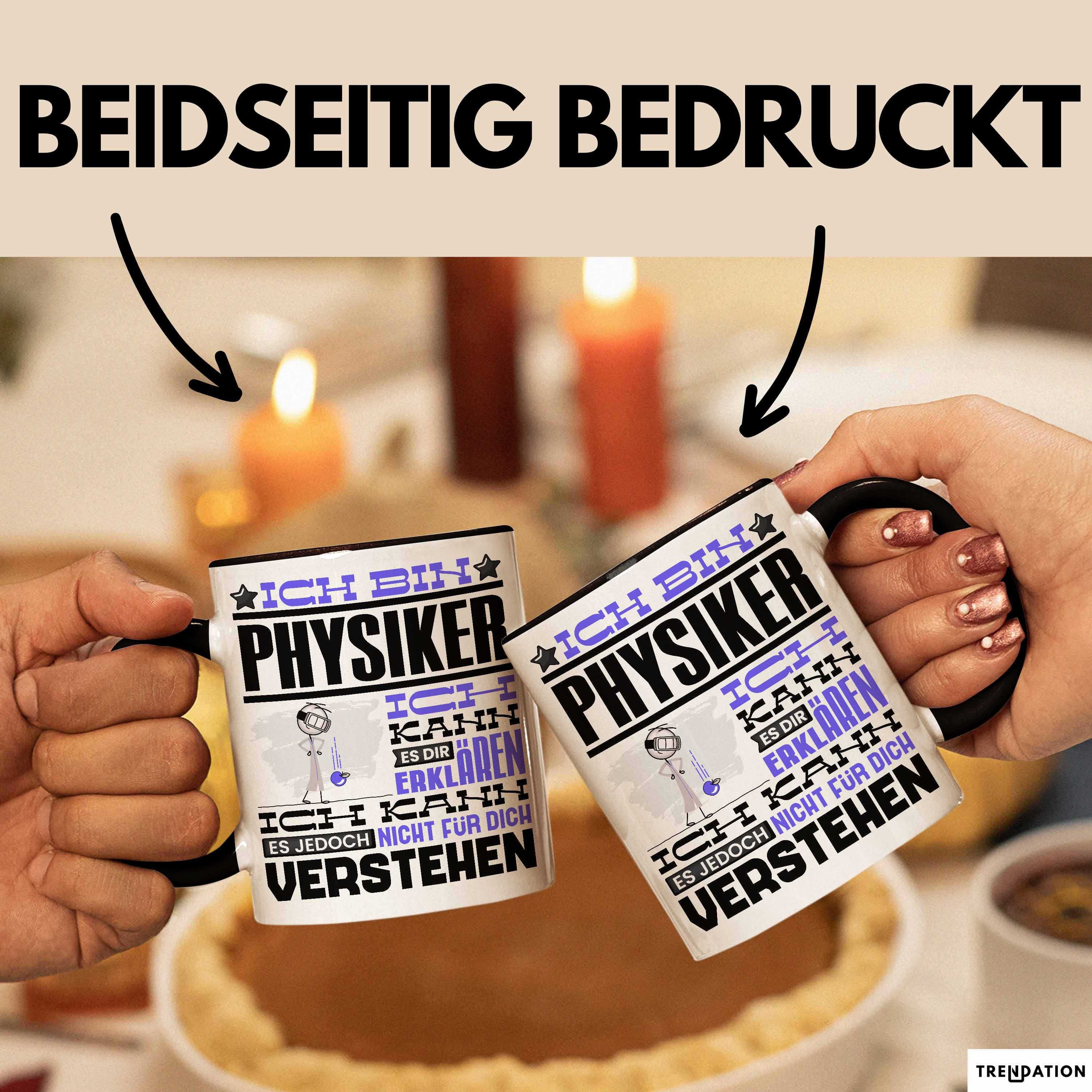 Trendation Tasse Physiker Geschenk Tasse Geschenkidee für Physiker Geburtstag Lustiger