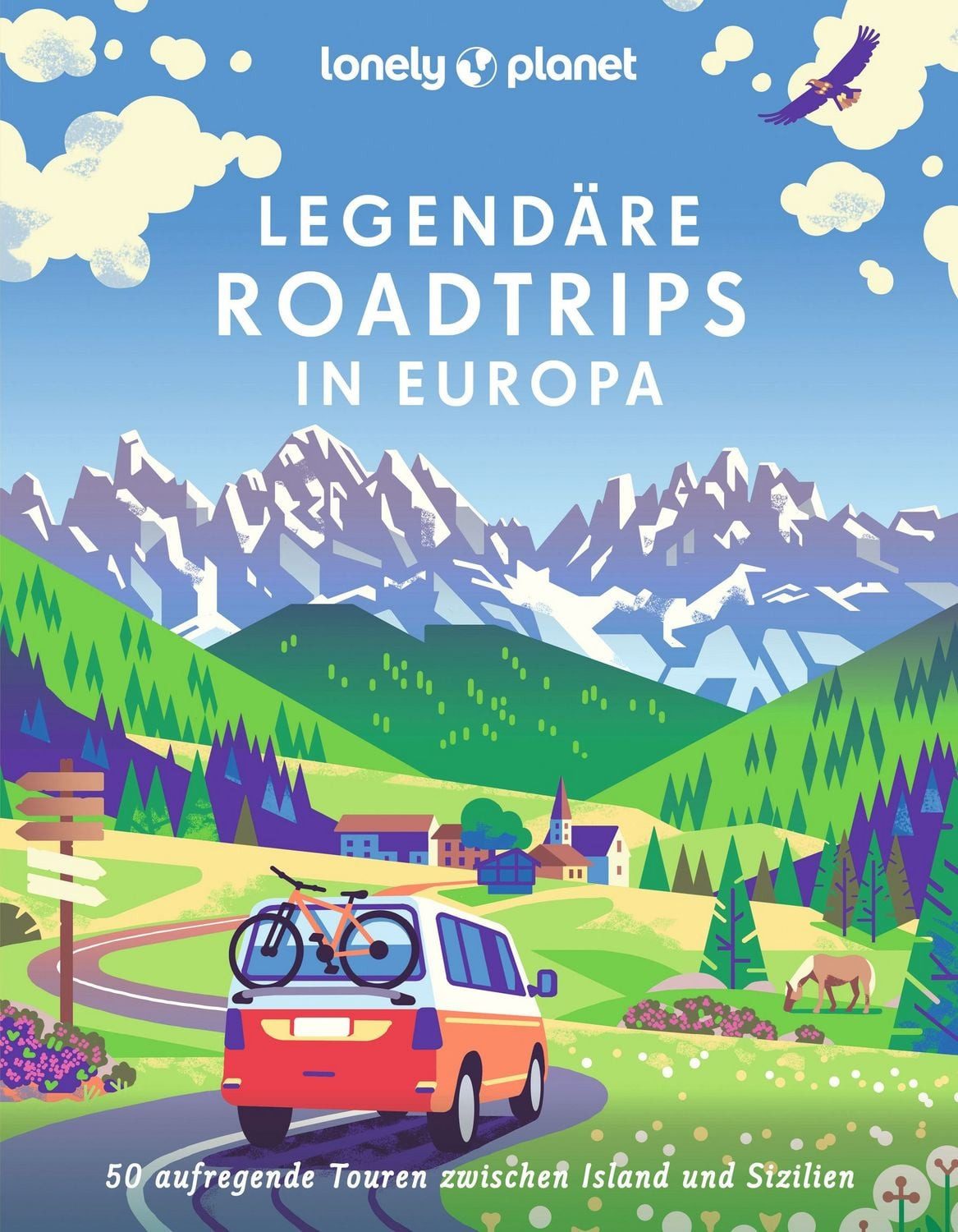 Lonely Planet Bildband Legendäre Roadtrips in Europa / Lonely Planet Deutschland