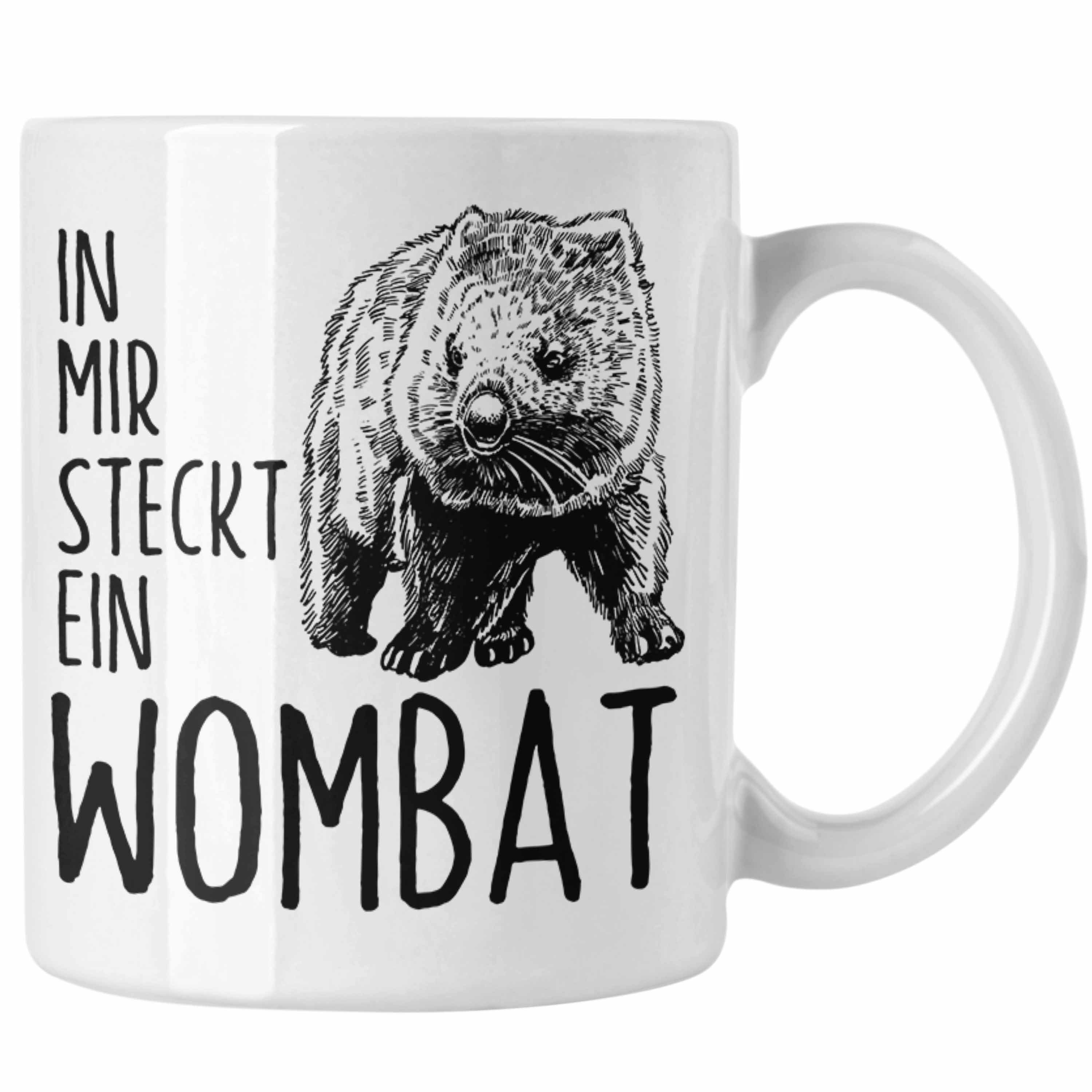 Trendation Tasse Wombat Tasse Geschenk für Wombat Liebhaber In Mir Steckt Ein Wombat Weiss | Teetassen