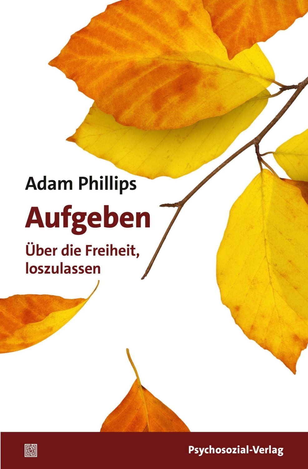 Aufgeben / Adam Phillips