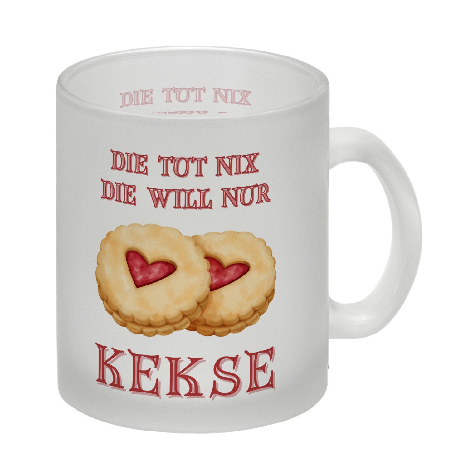 Tasse Kekse Glas Tasse mit Spruch Die tut nix die will nur Kekse