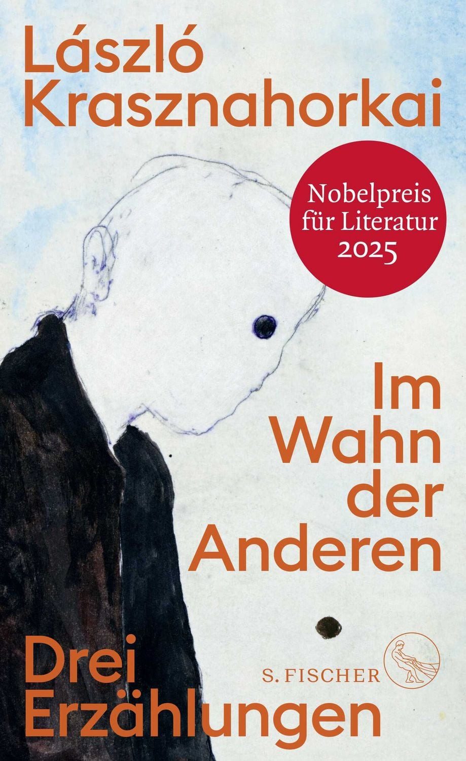 Im Wahn der Anderen / László Krasznahorkai, Nobelpreis für Literatur