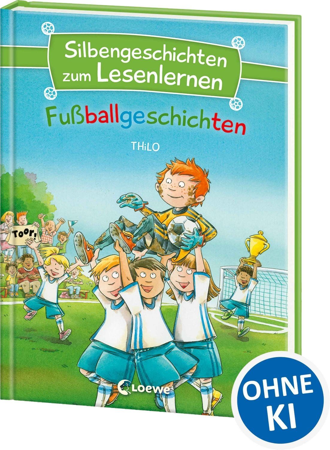 Silbengeschichten zum Lesenlernen - Fußballgeschichten / Thilo