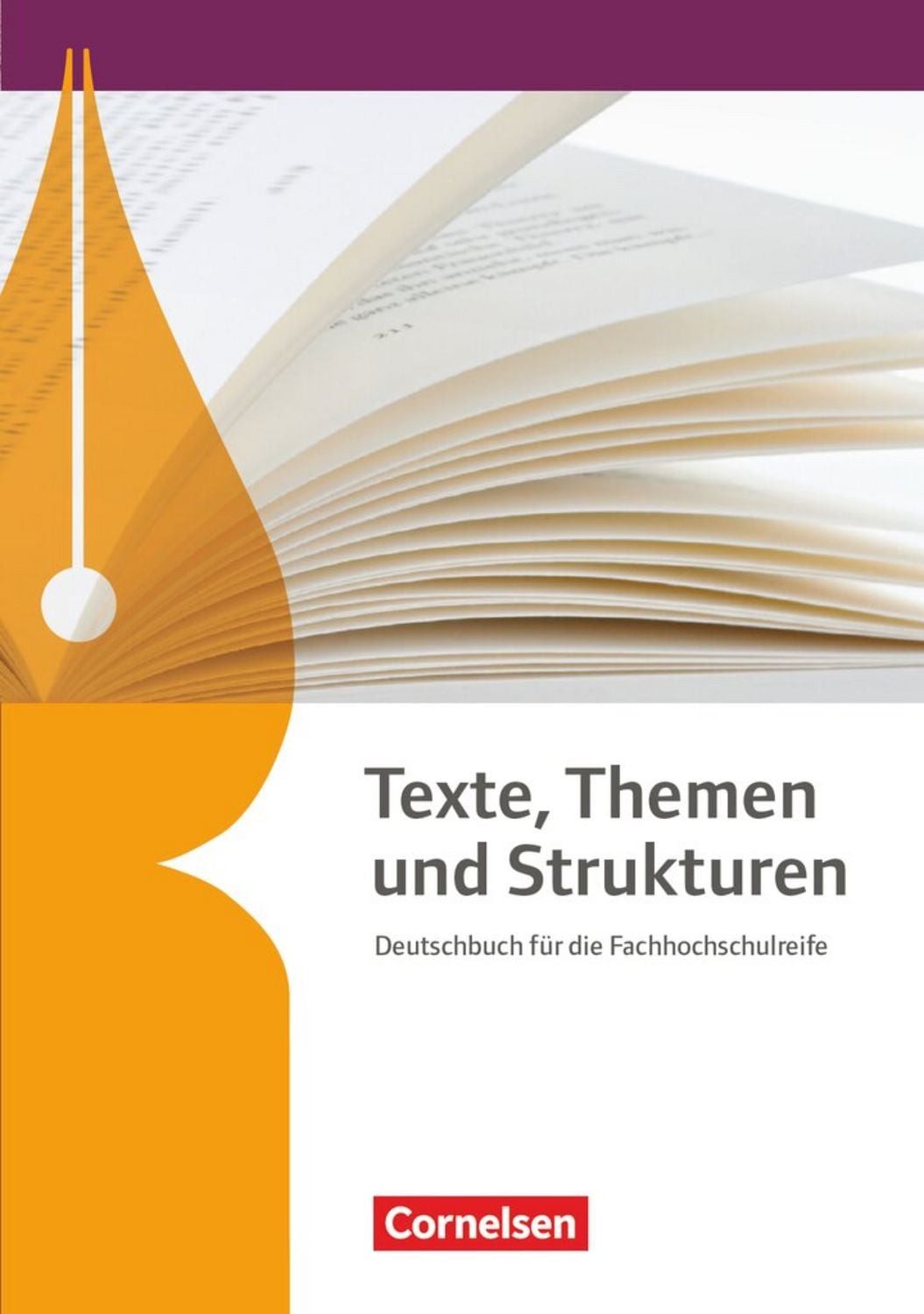 Texte, Themen und Strukturen - Fachhochschulreife Neubearbeitung / Thorsten Strübe, Angela Mielke, Bernhard Schepers, Nora Oeser, Roxana Jasmin Tamm