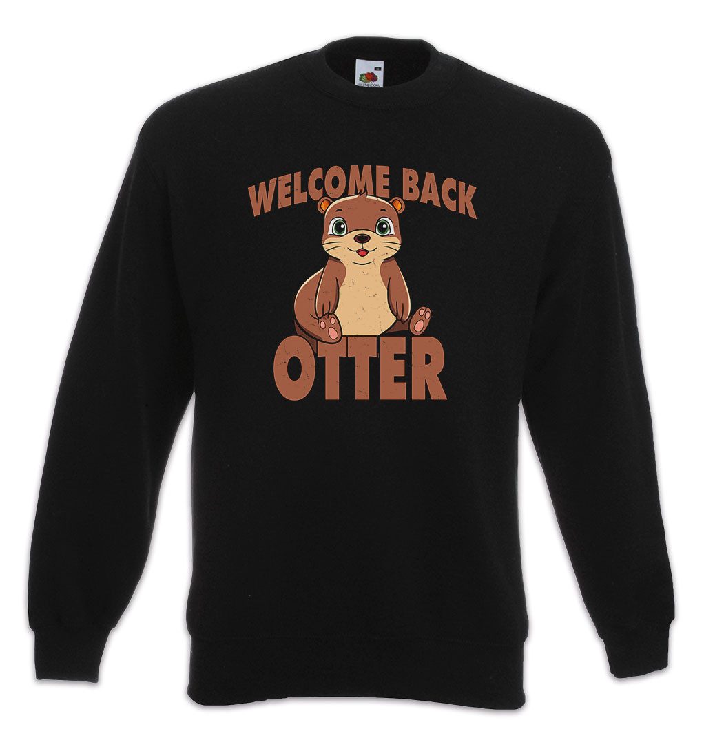 Sweatshirt Welcome Back Otter Sweatshirt Cute Sweet Comic Wildlife lontra Nutria