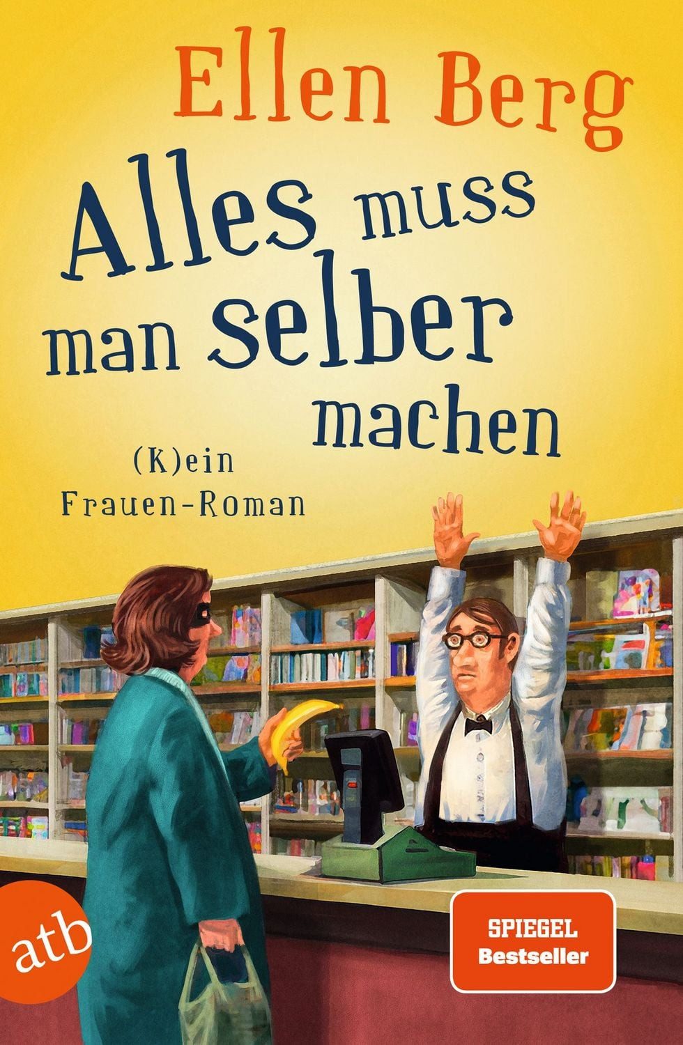 Alles muss man selber machen / Ellen Berg