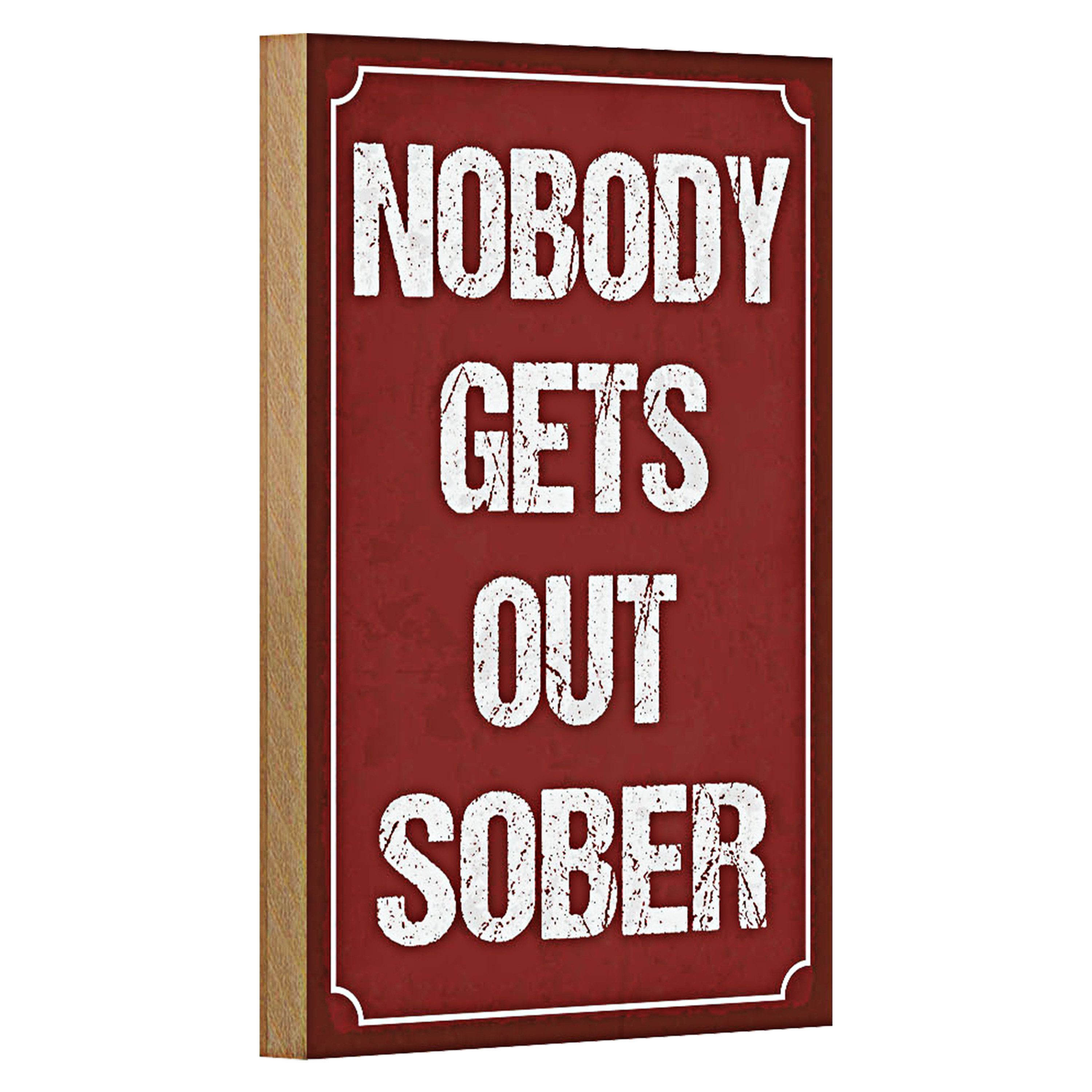 Roomando Holzbild Spruch 12x18cm nobody gets out sober