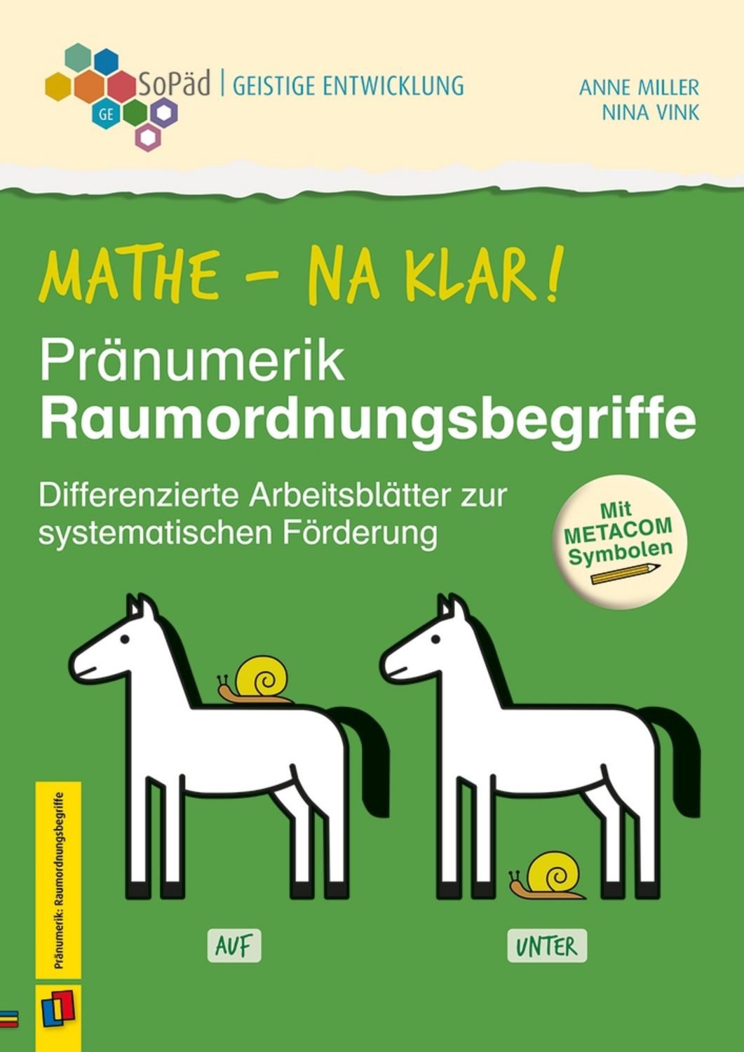 Mathe - na klar! Pränumerik: Raumordnungsbegriffe / Nina Vink, Anne Miller, Differenzierte Arbeitsblätter zur systematischen Förderung. Mit METACOM-Symbolen