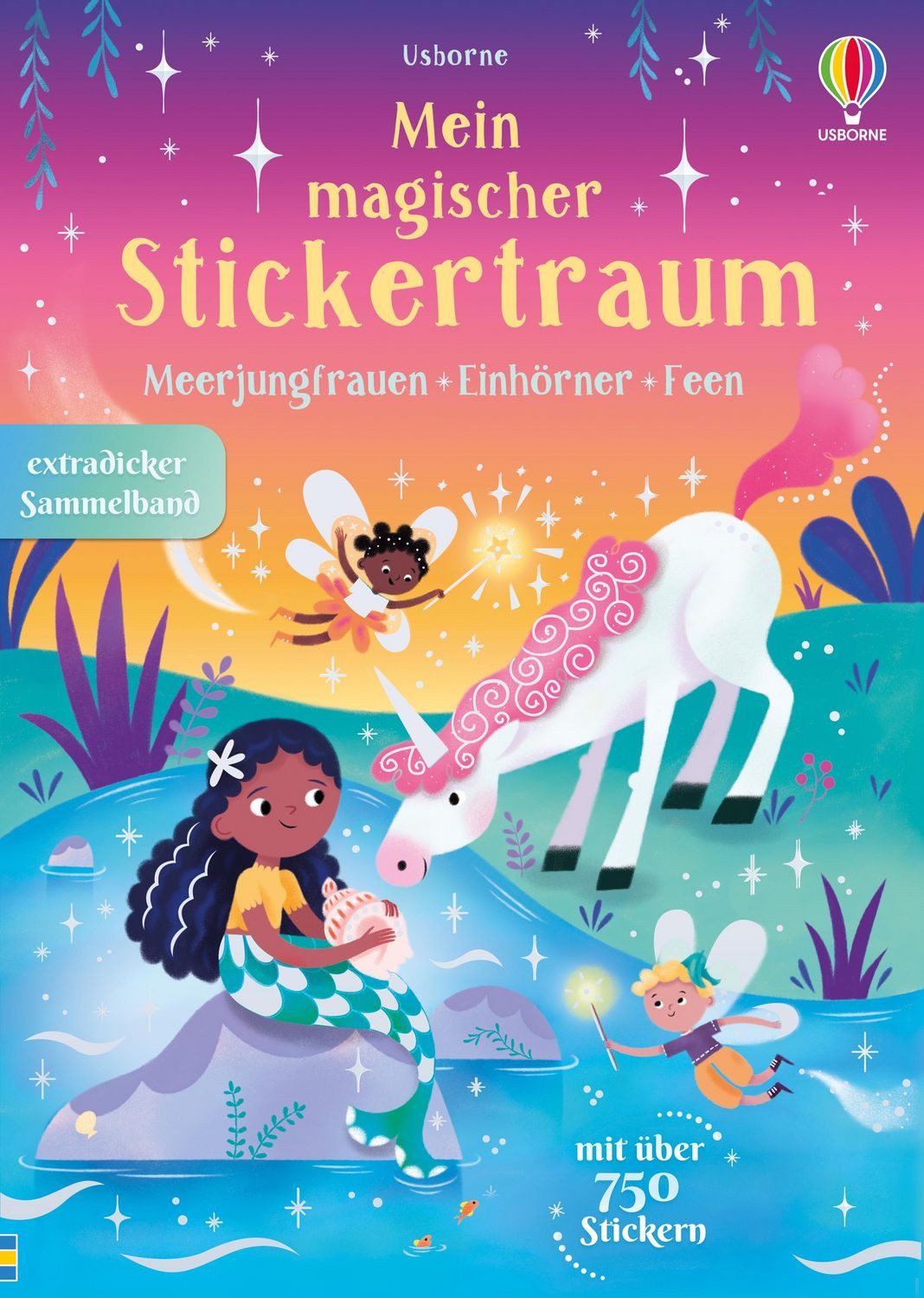Mein magischer Stickertraum: Meerjungfrauen – Feen – Einhörner / Kristie Pickersgill, Alice Beecham, Kirsteen Robson