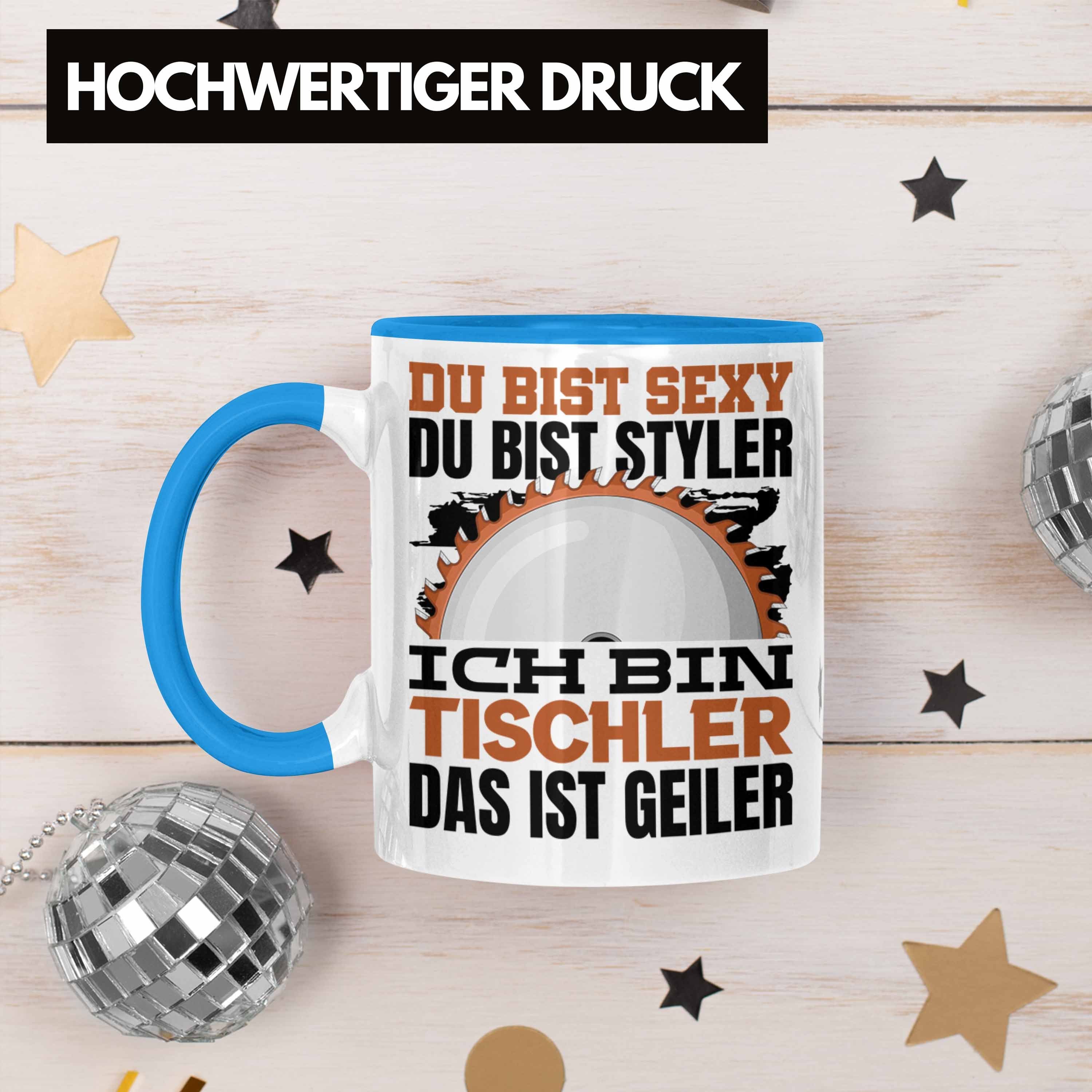 M Geschenkidee Geschenk Styler Blau Tasse Sexy Bist Du Trendation Tasse Kaffeetasse Tischler