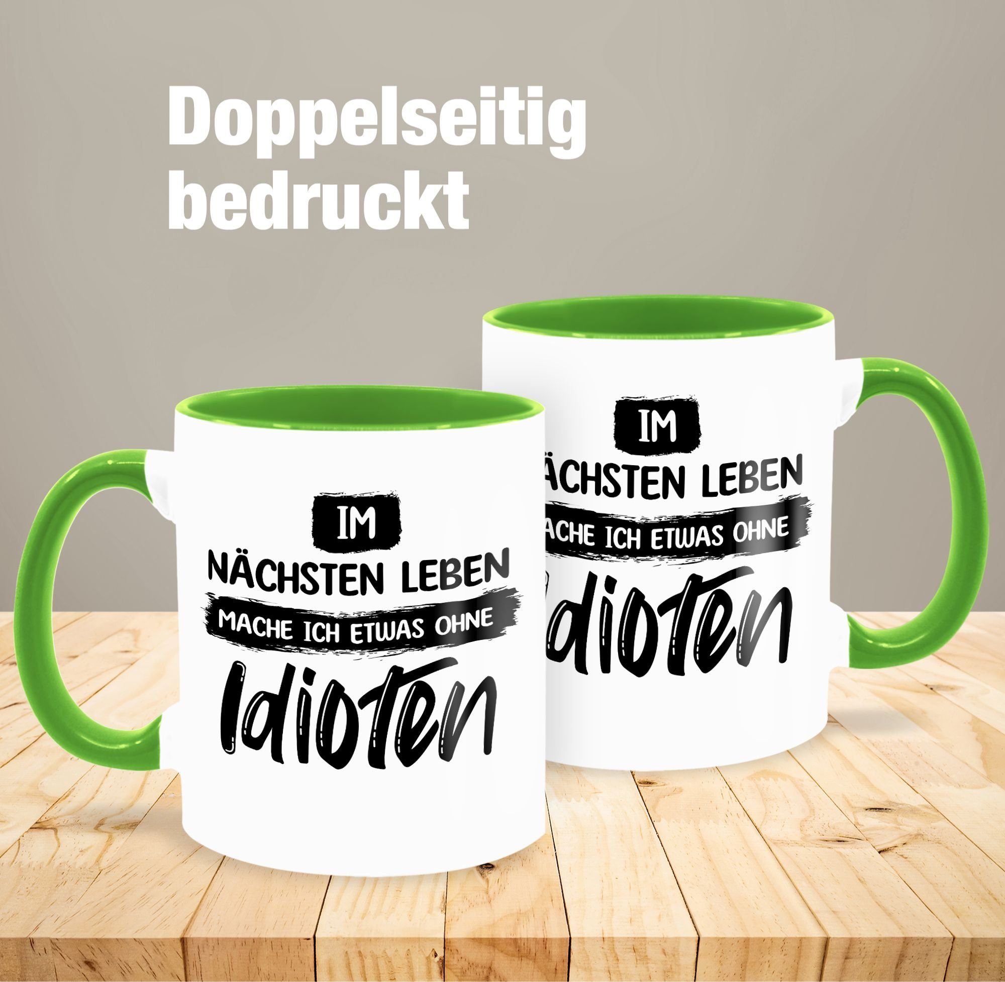 Tasse nächsten ohne etwas ich Keramik, Leben Shirtracer Im mache Hellgrün Idioten, Statement 3