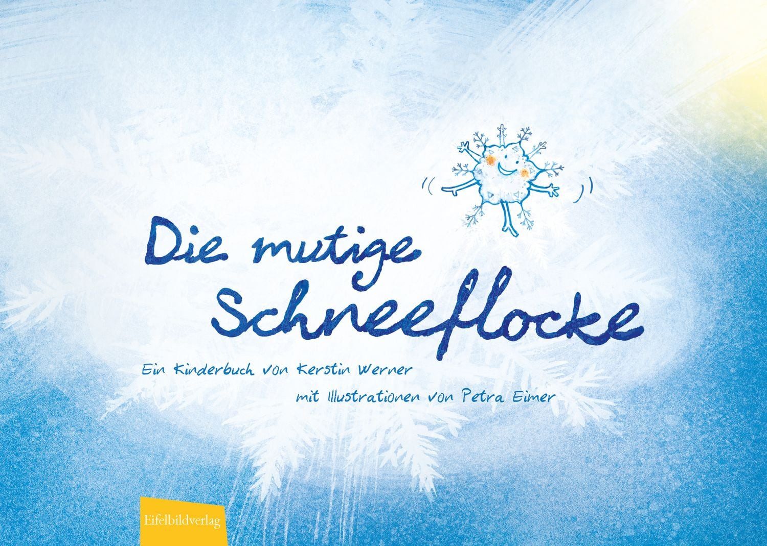 Die mutige Schneeflocke / Kerstin Werner