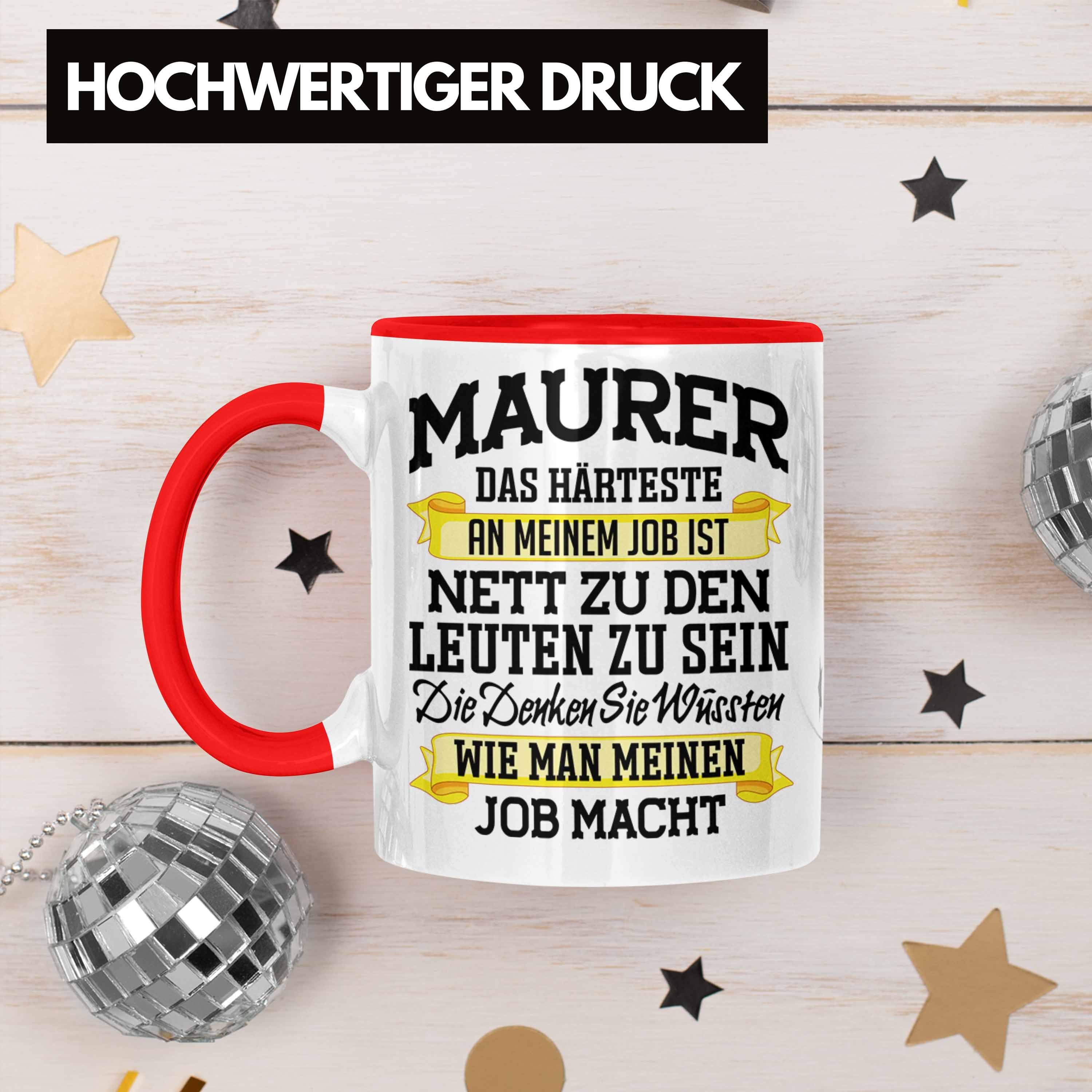 Mit Job Lustig Geschenk - Männer Tasse Geschenkidee Tasse Machen Trendation Rot Maurer Trendation Spruch Kaffeetasse