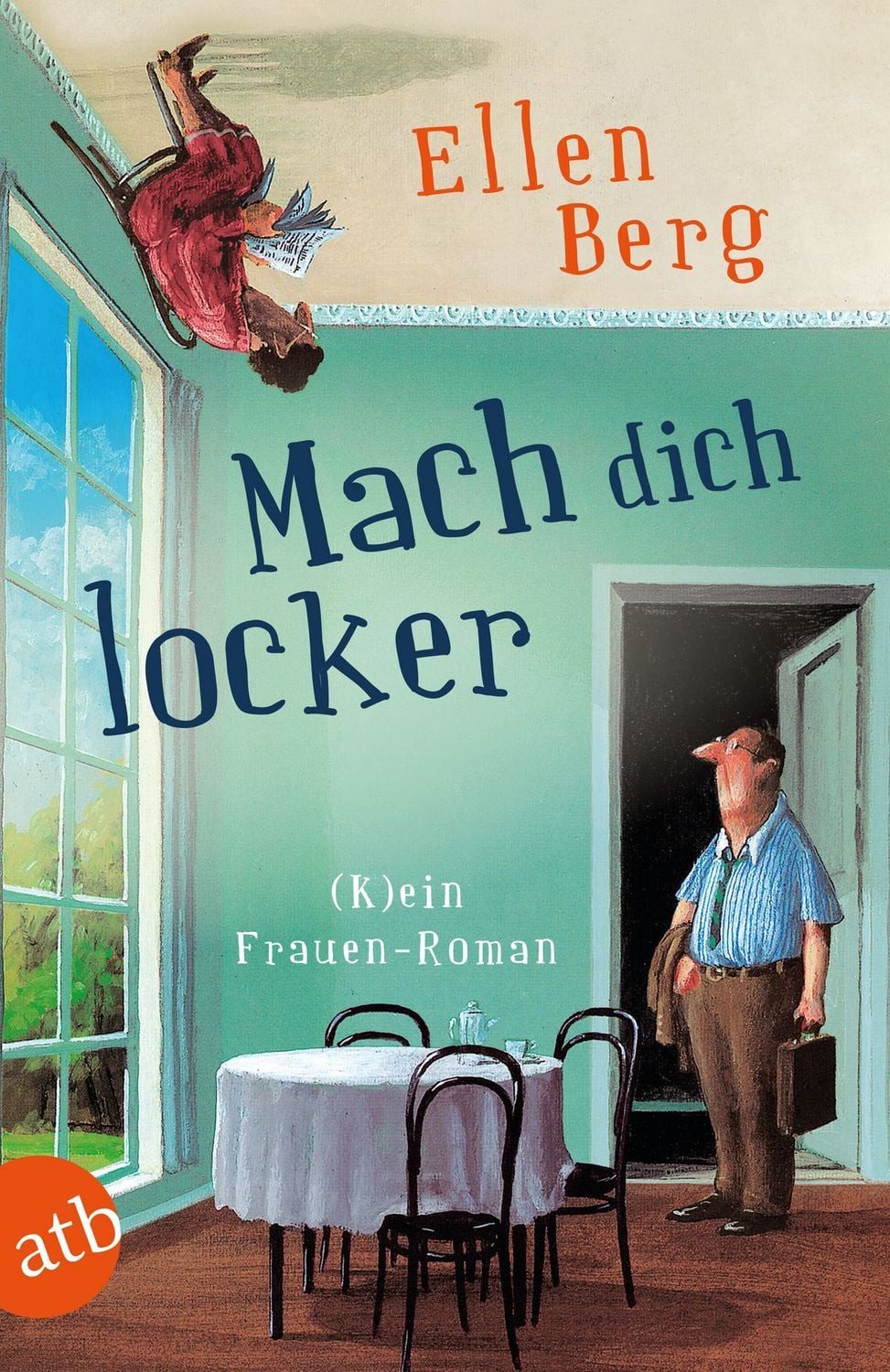 Belletristik Mach dich locker (K)ein Frauen-Roman Ellen Berg