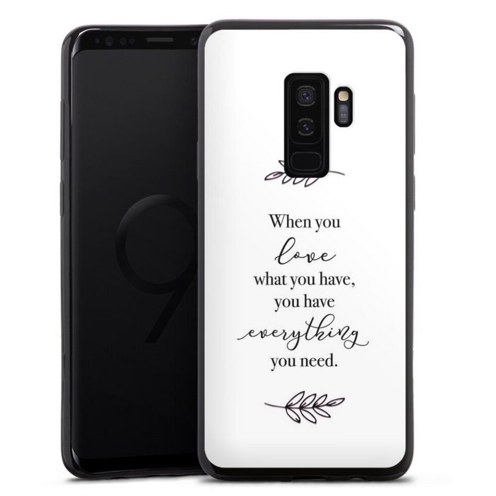 DeinDesign Handyhülle Liebe Spruch Statement When You Love What You Have Samsung Galaxy S9 Plus Duos Silikon Hülle Bumper Case Smartphone Cover