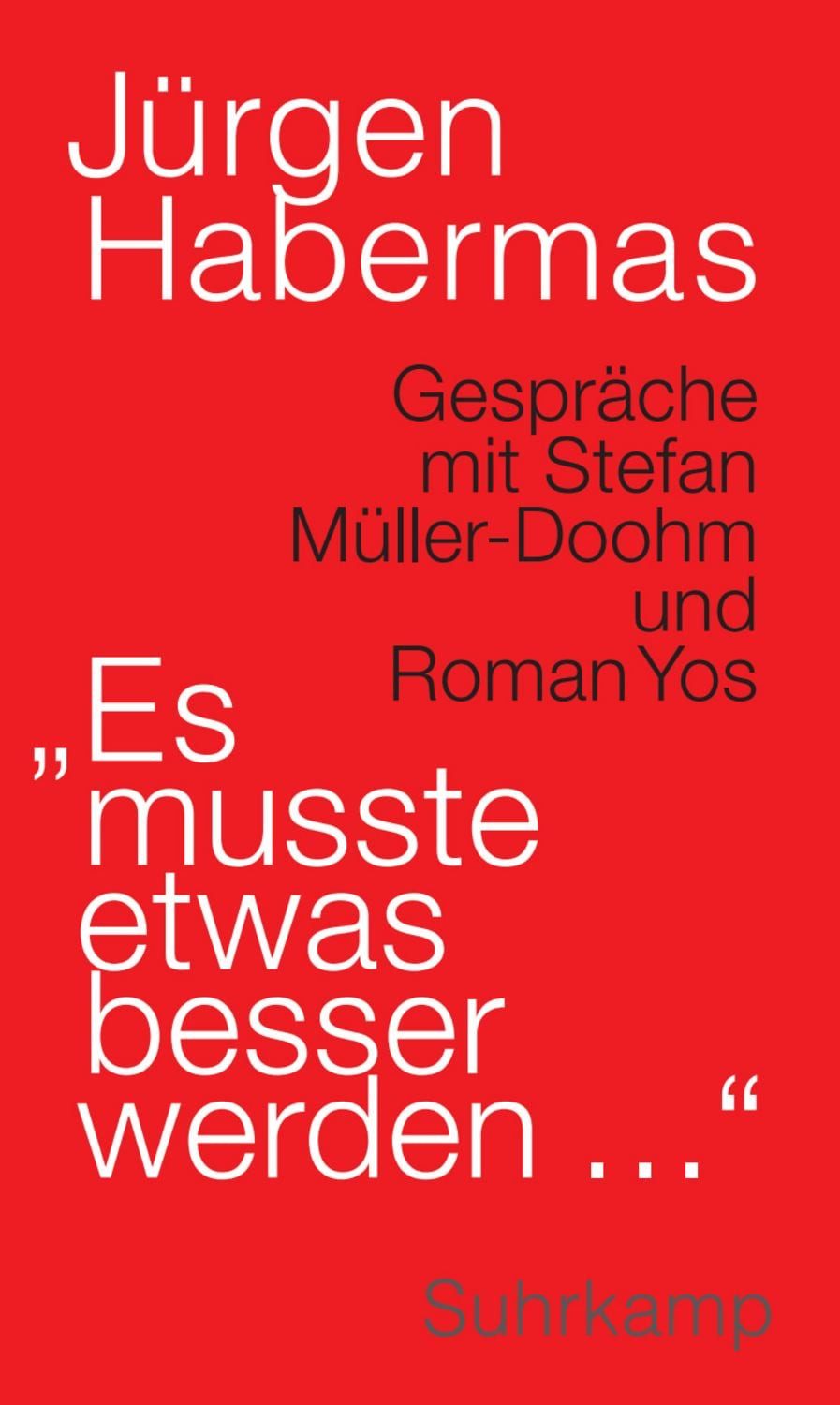 »Es musste etwas besser werden …« / Jürgen Habermas
