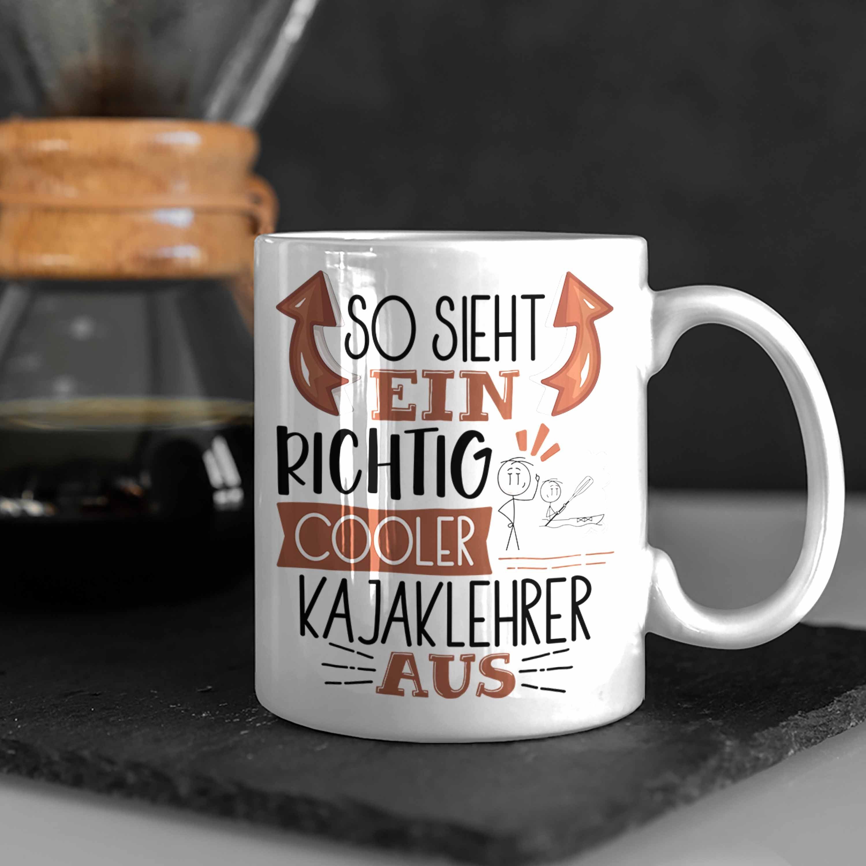 Trendation Tasse Kajaklehrer Ein Aus Cooler Geschenk Kajakle Sieht Tasse für So Weiss Richtig