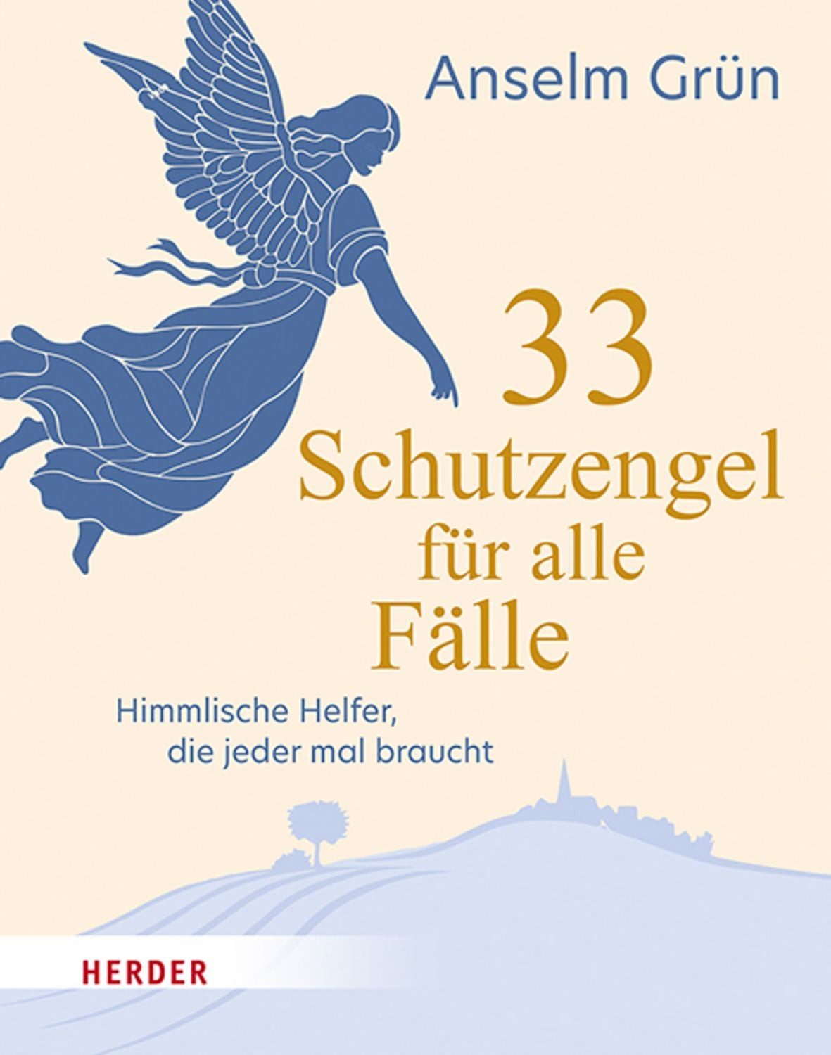 33 Schutzengel für alle Fälle / Anselm Grün