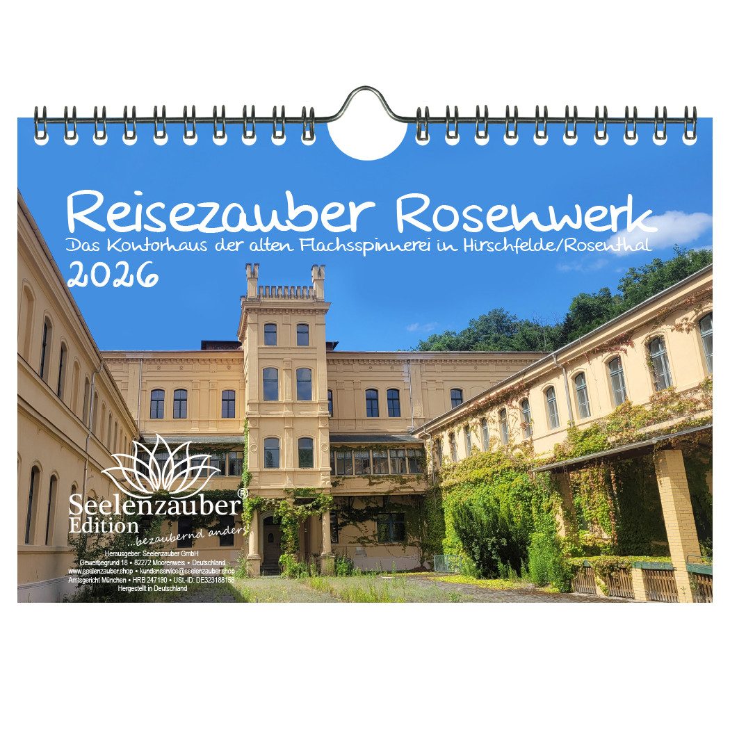 Seelenzauber Wandkalender Reisezauber Rosenwerk Flachsspinnerei Hirschfelde DIN A5 Kalender 2026
