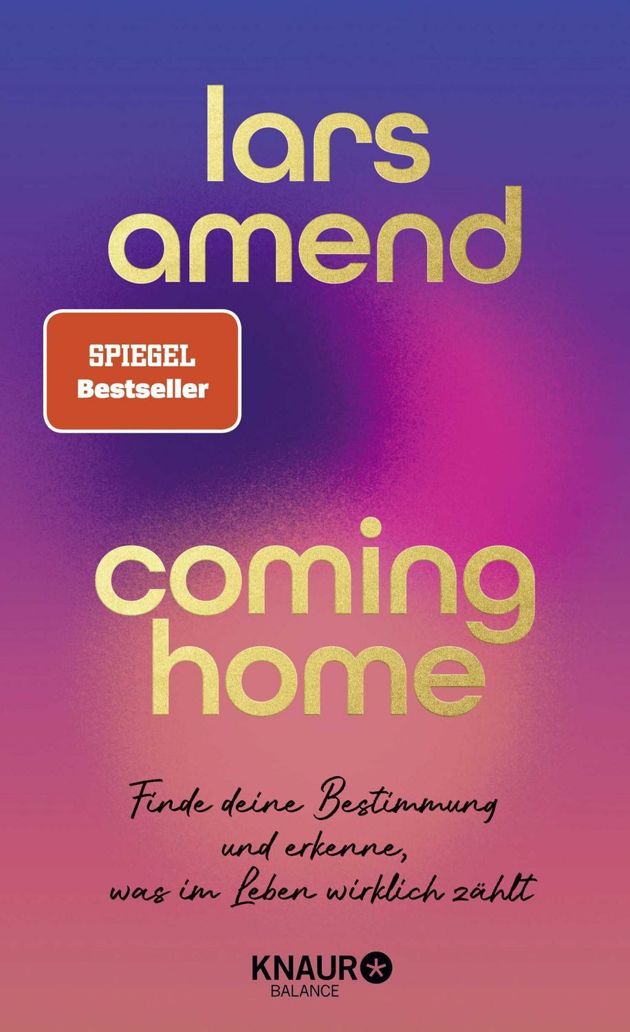 Sachbuch Coming Home Finde deine Bestimmung und erkenne, was im Leben wirklich Lars Amend
