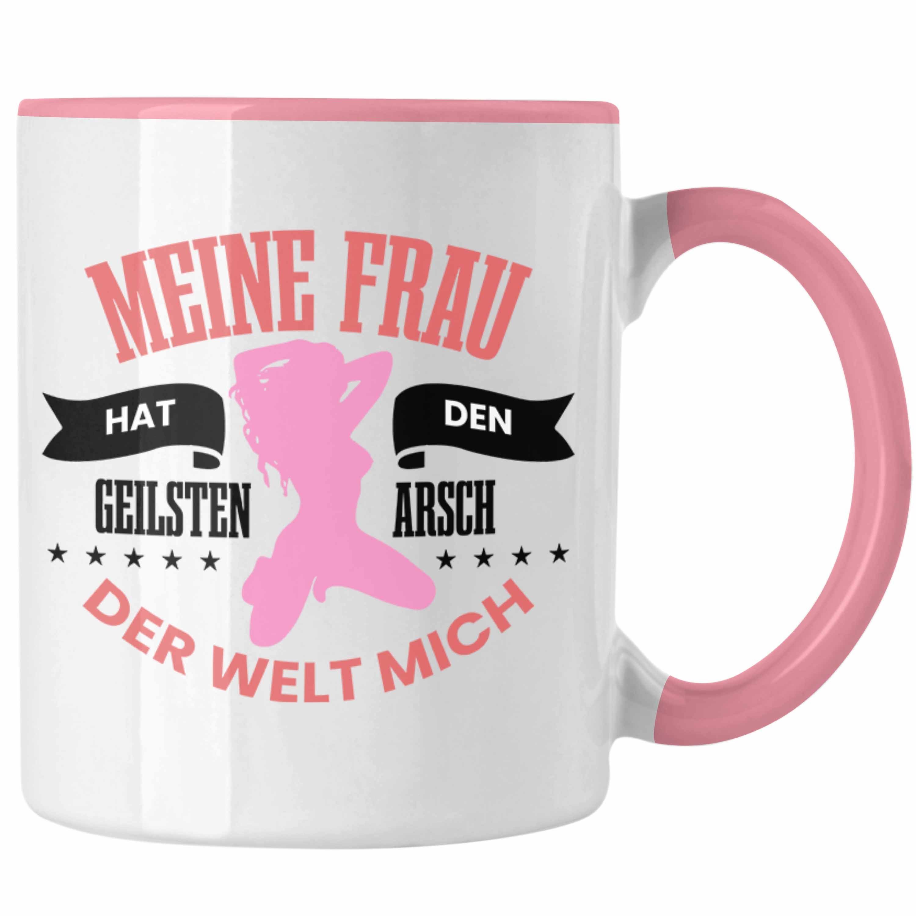 Trendation Tasse Lustige Tasse "Meine Frau Hat Den Geilsten Arsch Der Welt - Mich" Witz Rosa | Teetassen