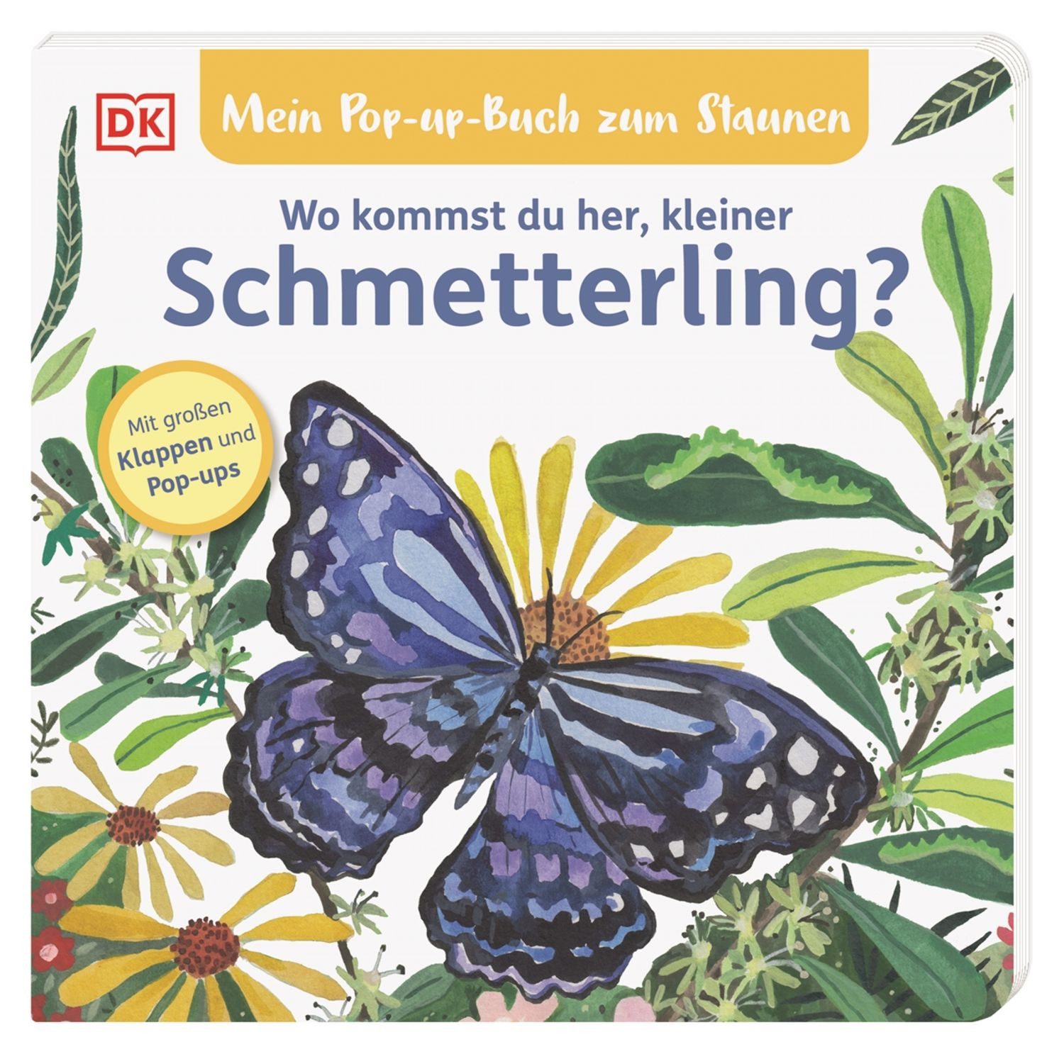 Mein Pop-up-Buch zum Staunen. Wo kommst du her, kleiner Schmetterling? / Sandra Grimm, Natur-Bilderbuch mit Klappen und Pop-ups. Natur entdecken mit bezaubernden Bildern und Reimen. Für Kinder ab 2 Jahren