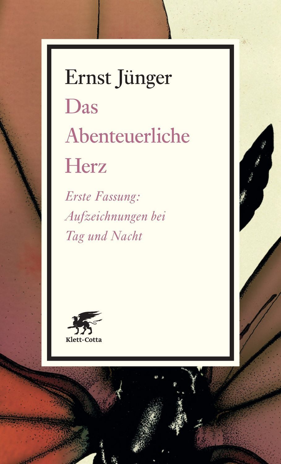 Das Abenteuerliche Herz. Erste Fassung / Ernst Jünger, Aufzeichnungen bei Tag und Nacht