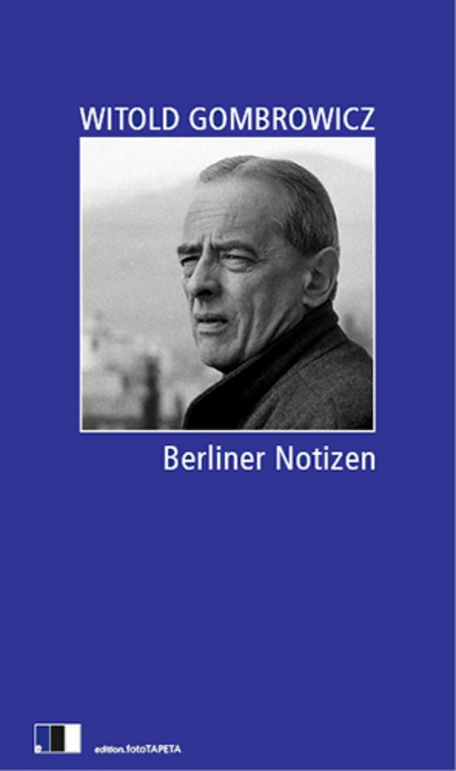Berliner Notizen / Witold Gombrowicz