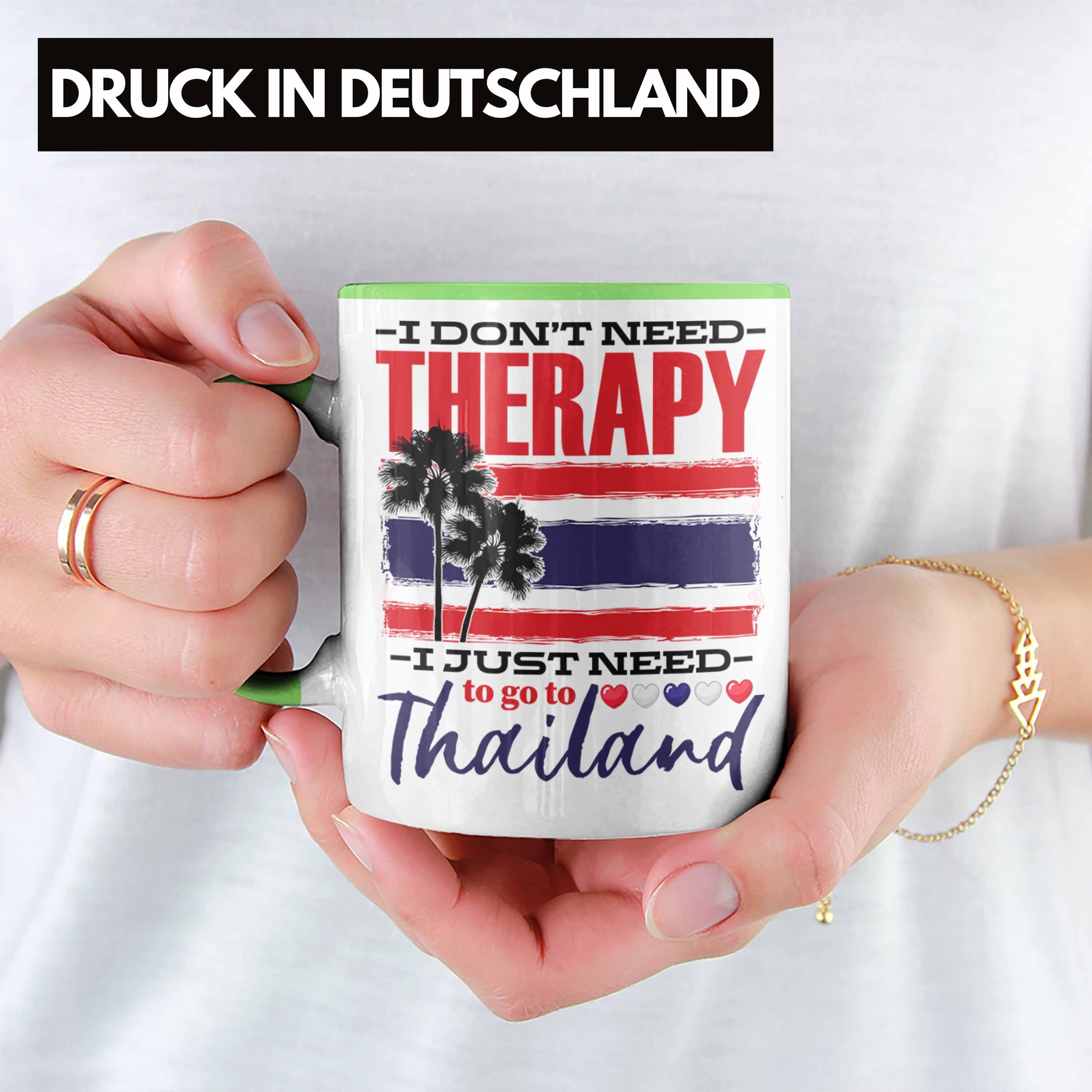 Grün Tasse Geschenk Dont Tasse Thailand Therapy Spruch Trendation Need Thaila I Geschenkidee