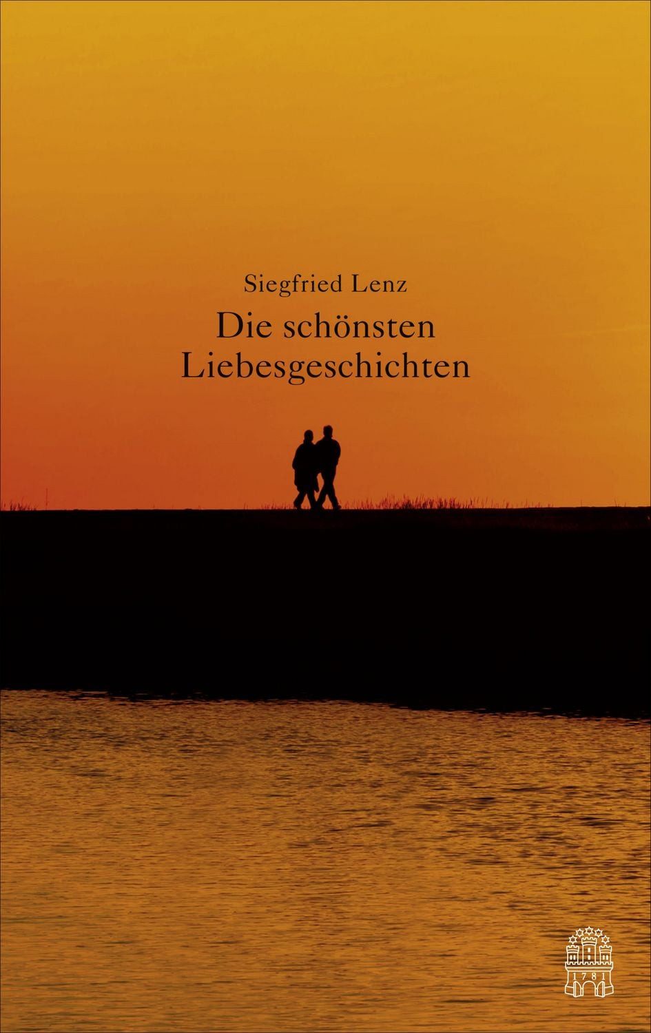 Die schönsten Liebesgeschichten / Siegfried Lenz